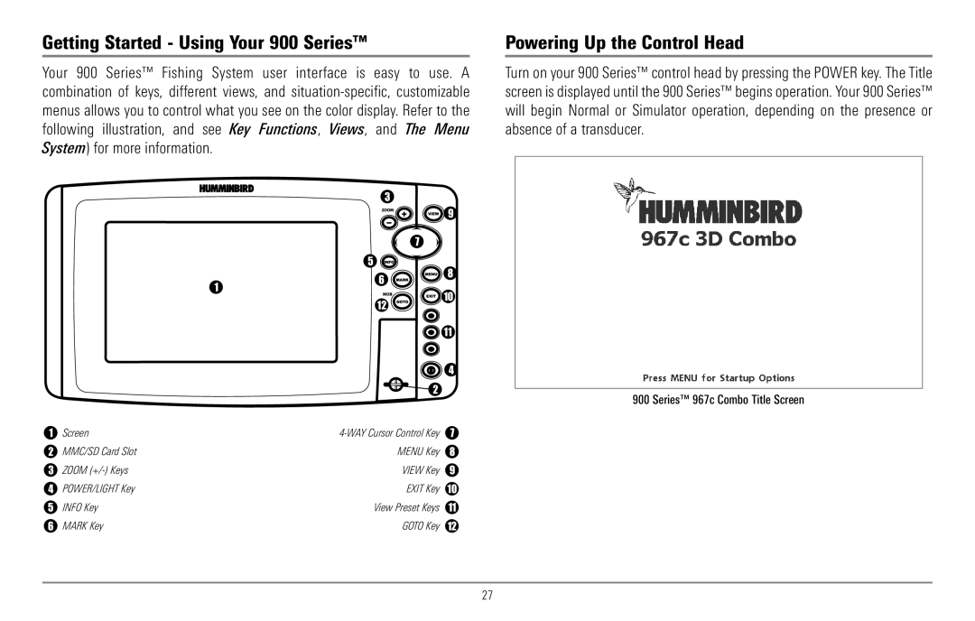 Humminbird 967C manual Getting Started Using Your 900 Series, Powering Up the Control Head 