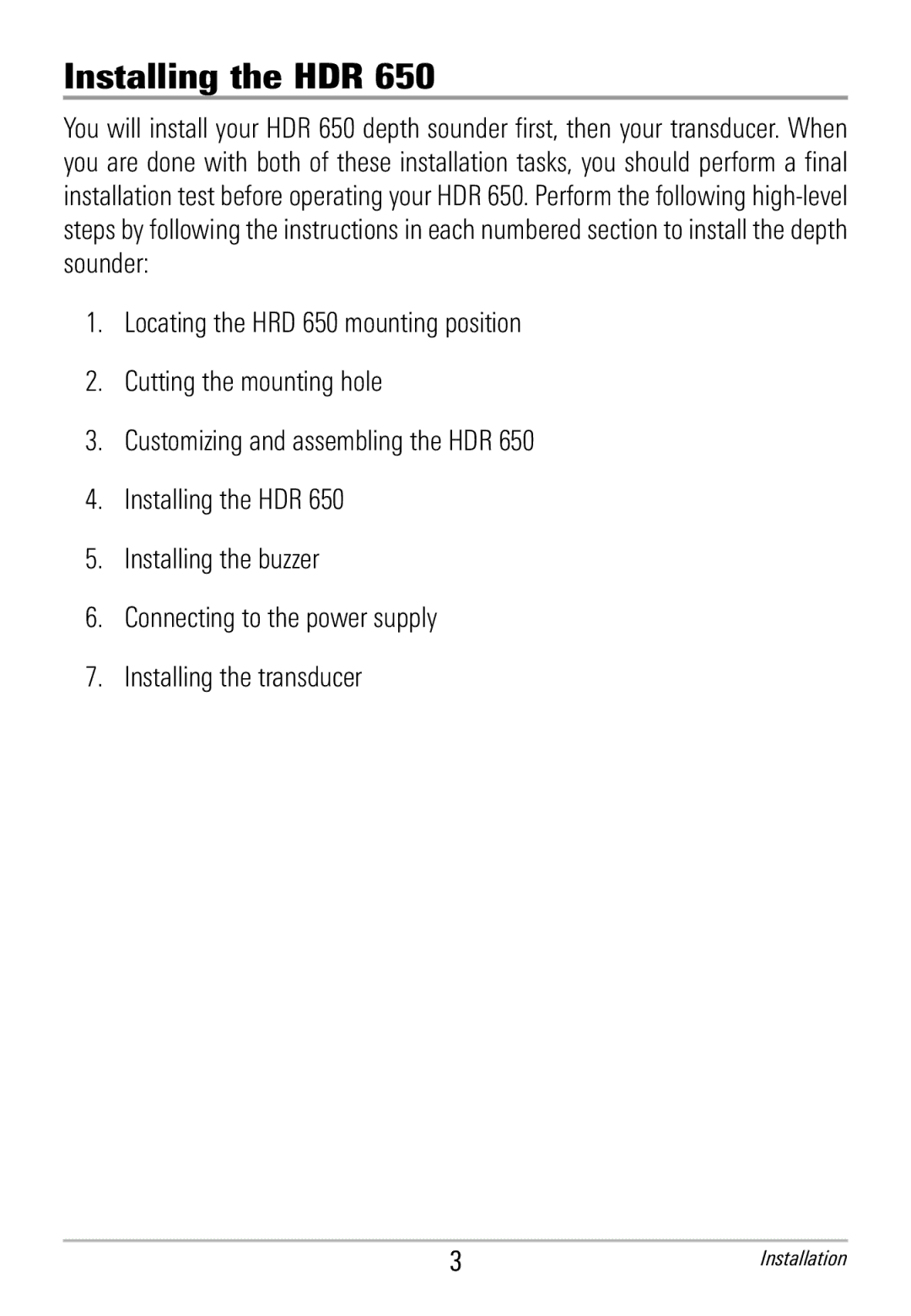 Humminbird HDR 650 manual Installing the HDR 