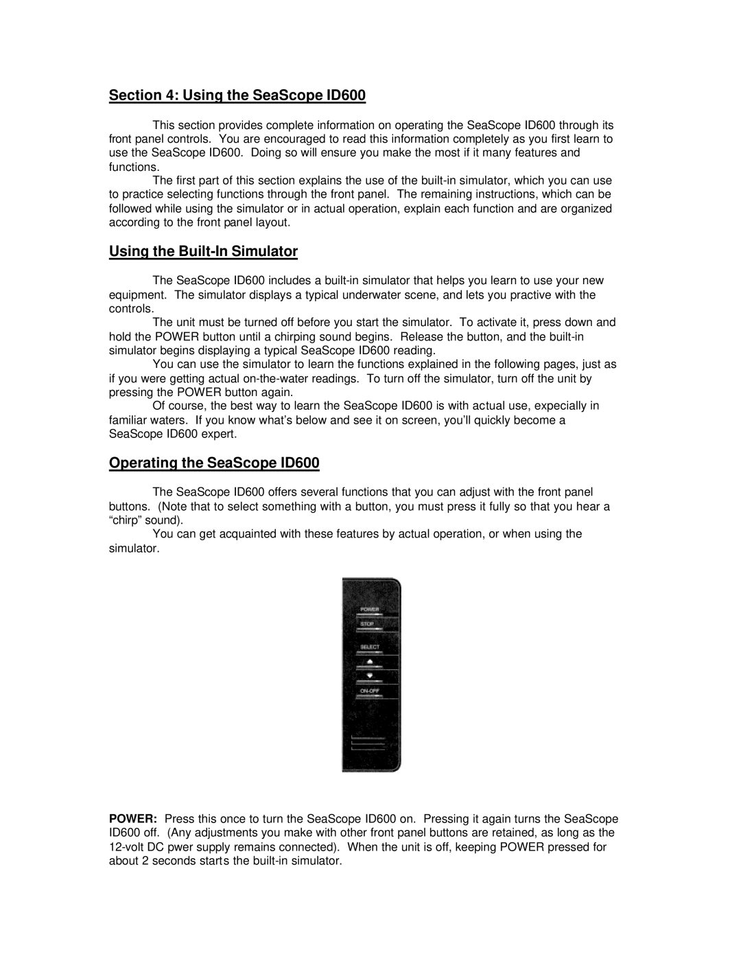 Humminbird ID 600 manual Using the SeaScope ID600, Using the Built-In Simulator, Operating the SeaScope ID600 