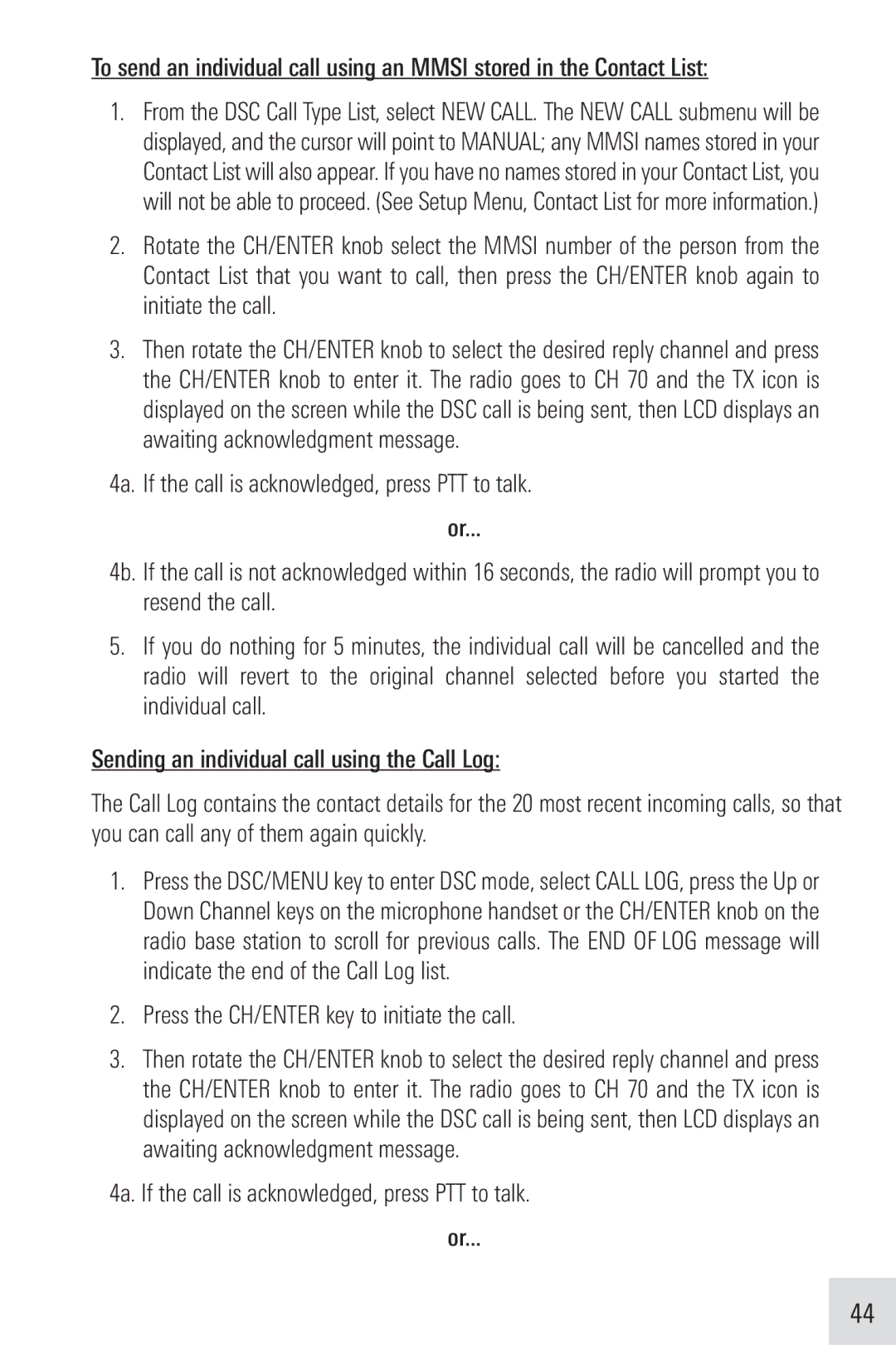 Humminbird VHF255S manual Press the CH/ENTER key to initiate the call, 4a. If the call is acknowledged, press PTT to talk 