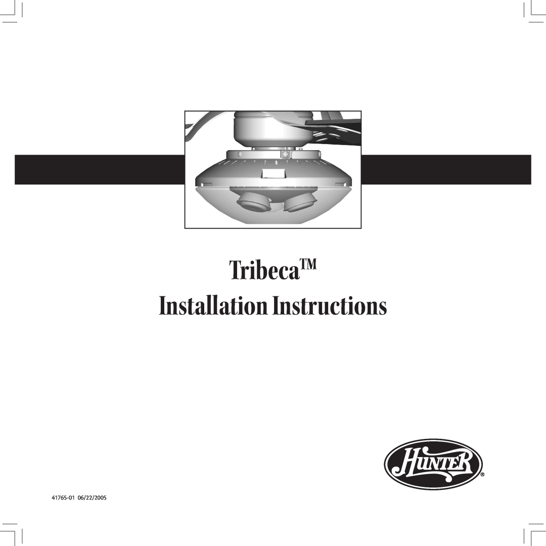 Hunter Fan 28120 installation instructions TribecaTM Installation Instructions, 41765-0106/22/2005 