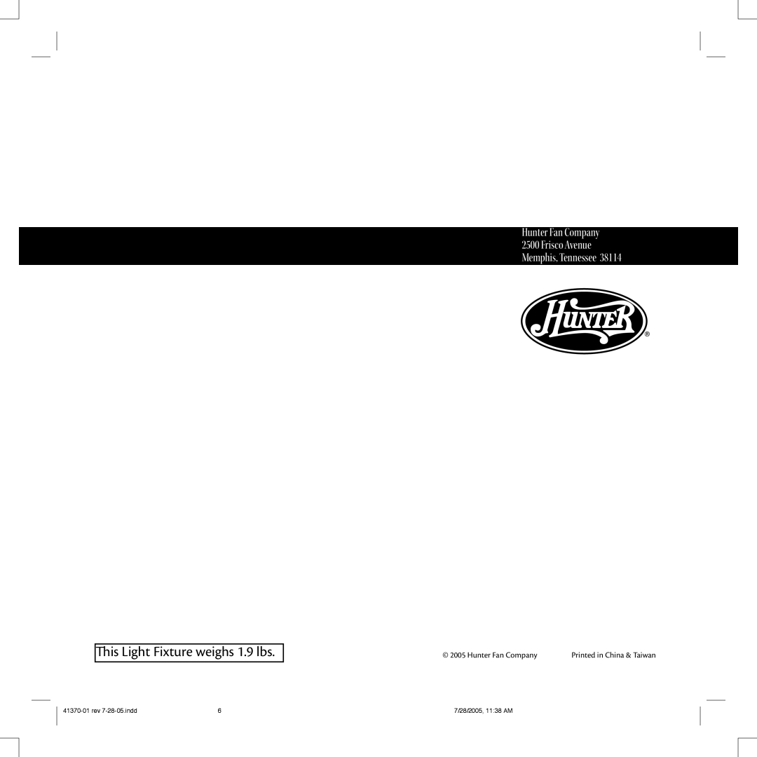 Hunter Fan 41370-01 installation instructions is Light Fixture weighs 1.9 lbs 