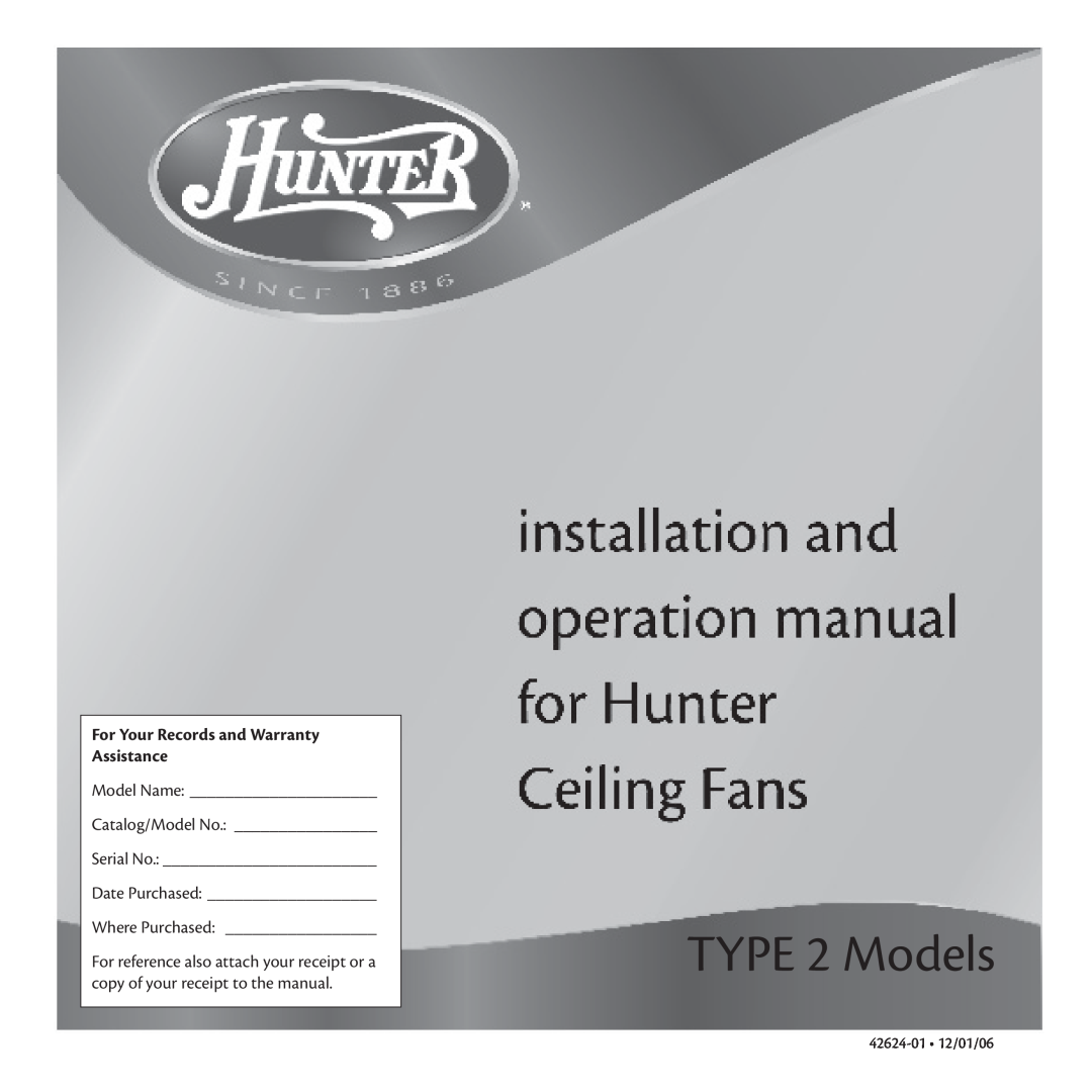 Hunter Fan warranty TYPE 2 Models, For Your Records and Warranty Assistance, 42624-01 12/01/06 