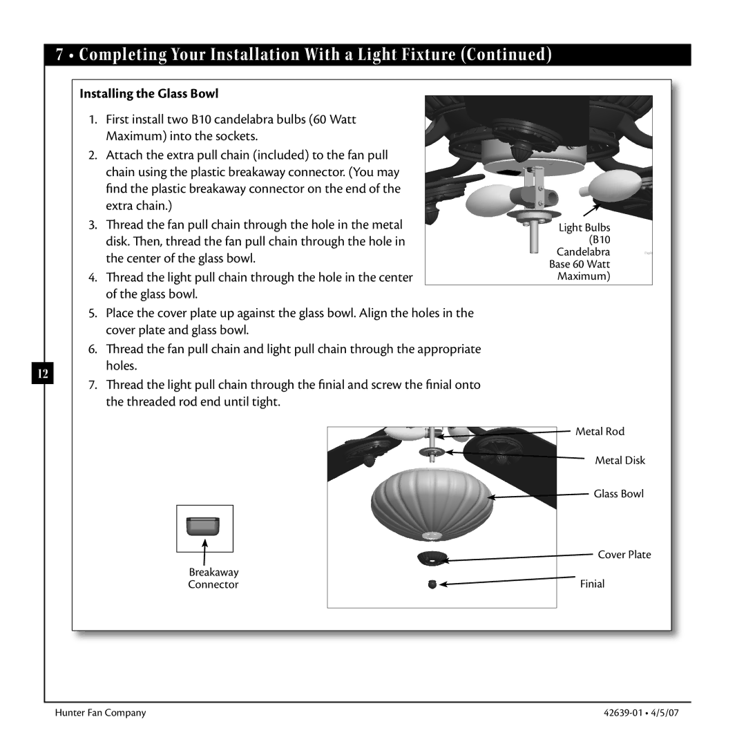 Hunter Fan 42639-01 warranty Installing the Glass Bowl, Disk. Then, thread the fan pull chain through the hole 