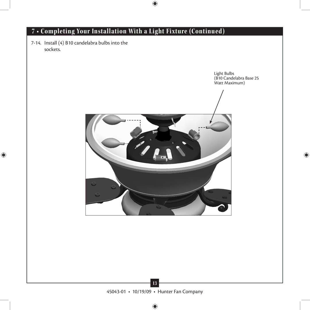 Hunter Fan 45043-01 installation manual Install 4 B10 candelabra bulbs into the sockets 