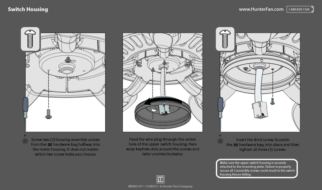 Hunter Fan 53066, 51011, 51010, 53070, 53065, 53069, 53064 operation manual Switch Housing, Feed the wire plug through the center 