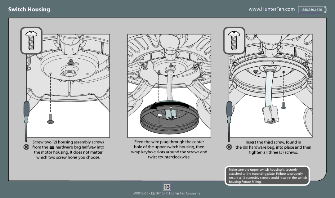 Hunter Fan 52066, 52067, 52065, 53102, 53104, 53103 operation manual Switch Housing, Feed the wire plug through the center 