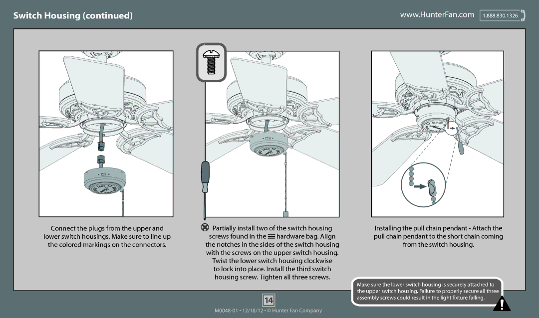 Hunter Fan 52065, 52067, 52066, 53102, 53104, 53103 operation manual Screws found in the hardware bag. Align 