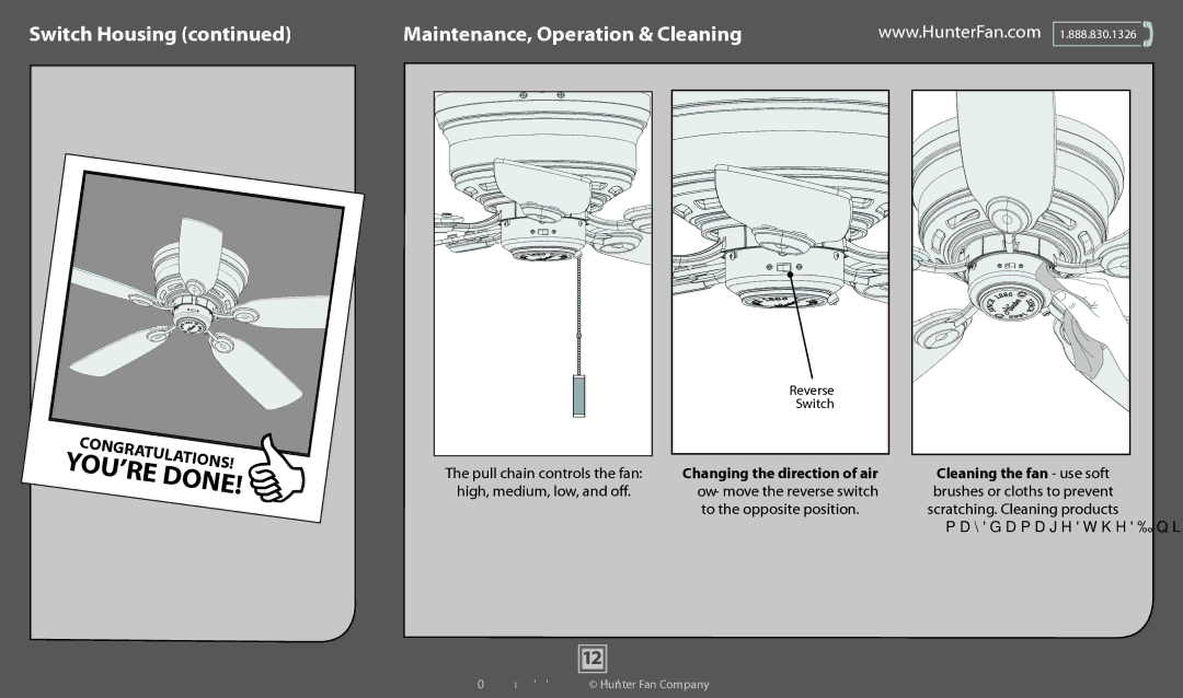 Hunter Fan 53085, 53078, 53074, 53086 Pull chain controls the fan, High, medium, low, and off, Brushes or cloths to prevent 