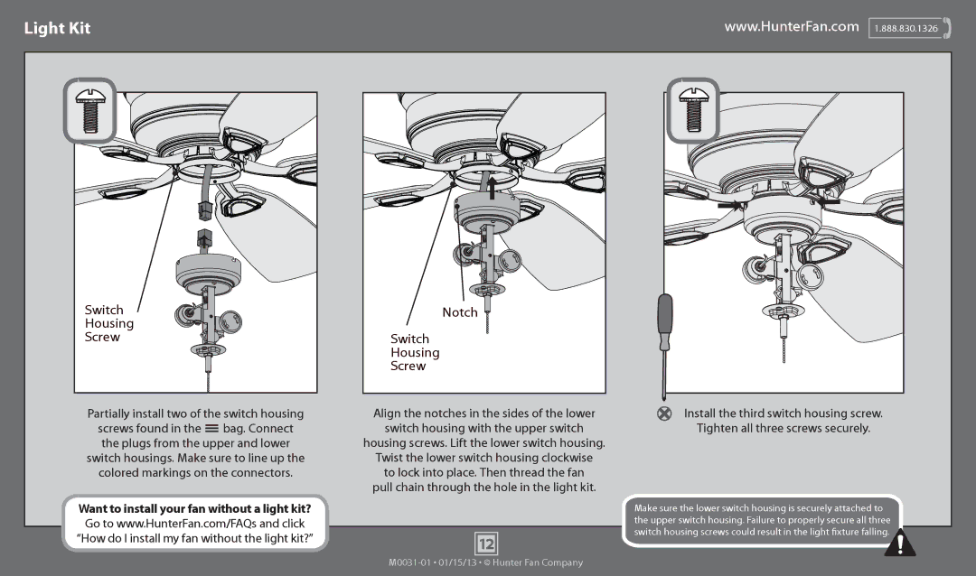 Hunter Fan 53253, 53251, 53255, 53250 Light Kit, Notch Switch Housing Screw, Switch housing with the upper switch 