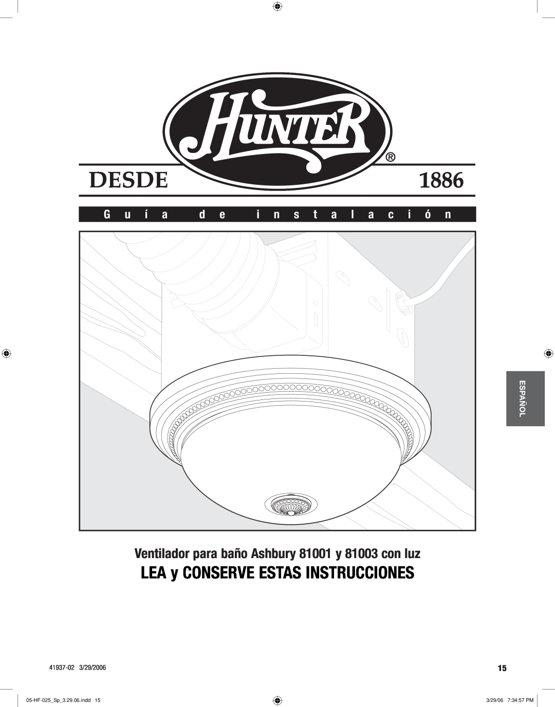 Hunter Fan 81001 LEA y CONSERVE ESTAS INSTRUCCIONES, G u í a, i n s t a l a c i ó n, Desde, Español, 3/29/06 7 34 57 PM 