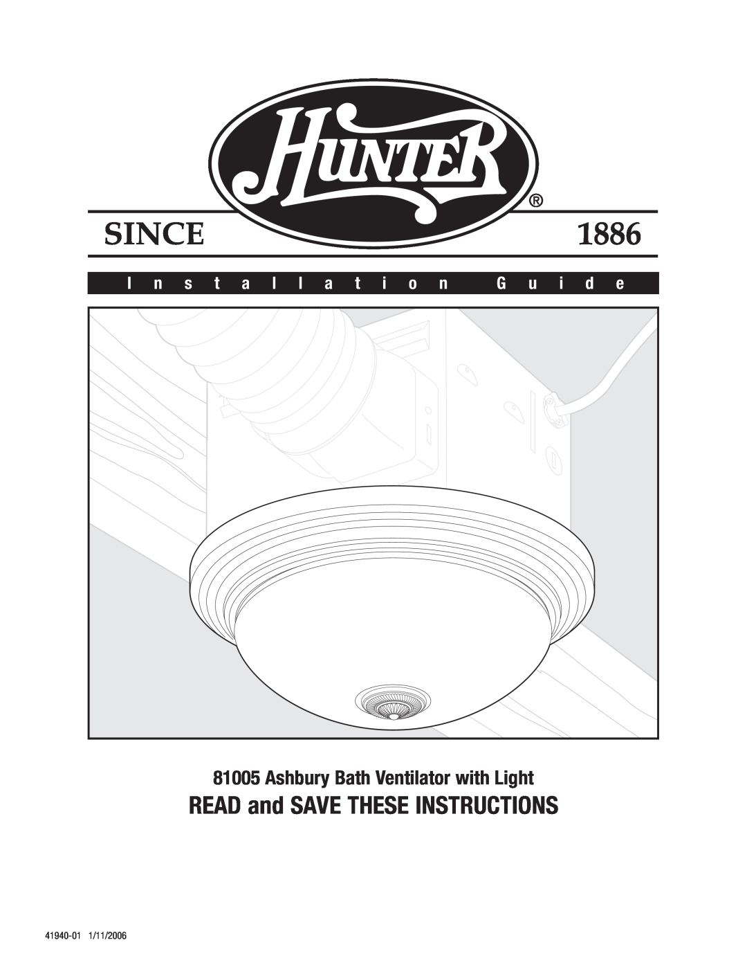Hunter Fan 81005 manual READ and SAVE THESE INSTRUCTIONS, Ashbury Bath Ventilator with Light, I n s t a l l a t i o n 