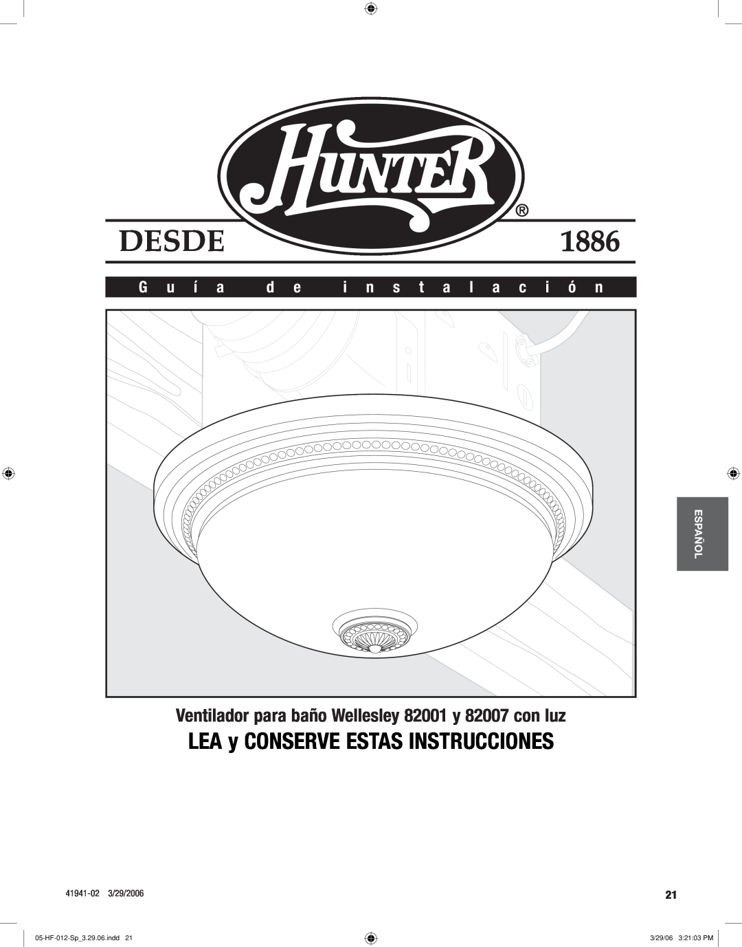 Hunter Fan LEA y CONSERVE ESTAS INSTRUCCIONES, Ventilador para baño Wellesley 82001 y 82007 con luz, G u í a, Desde 