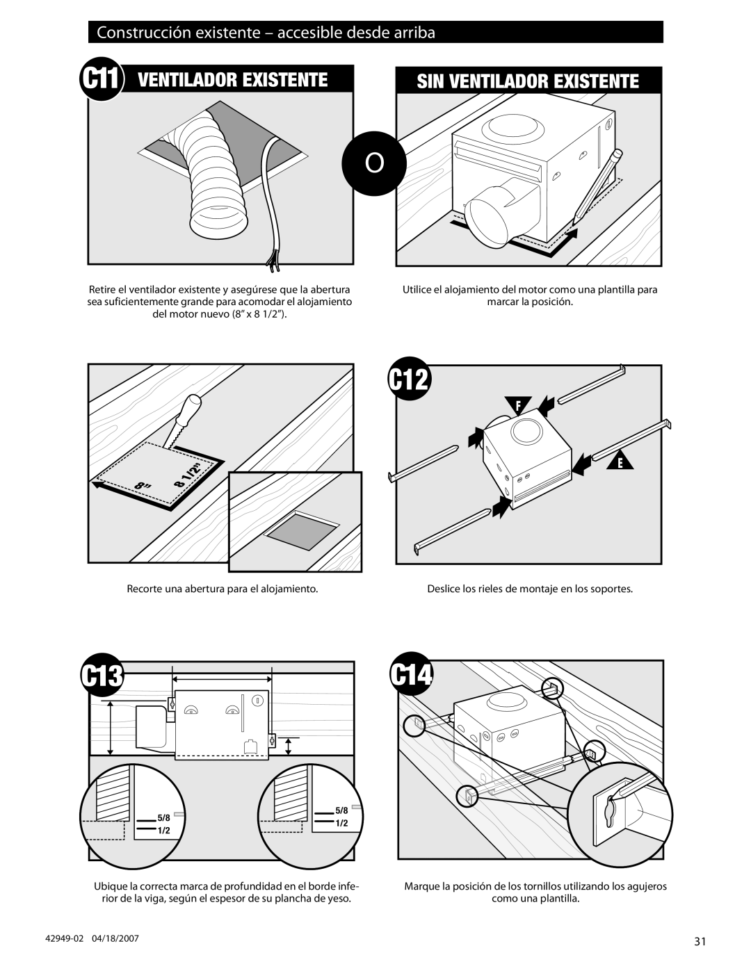 Hunter Fan 82022 manual C11 Ventilador Existente SIN Ventilador Existente, Construcción existente accesible desde arriba 