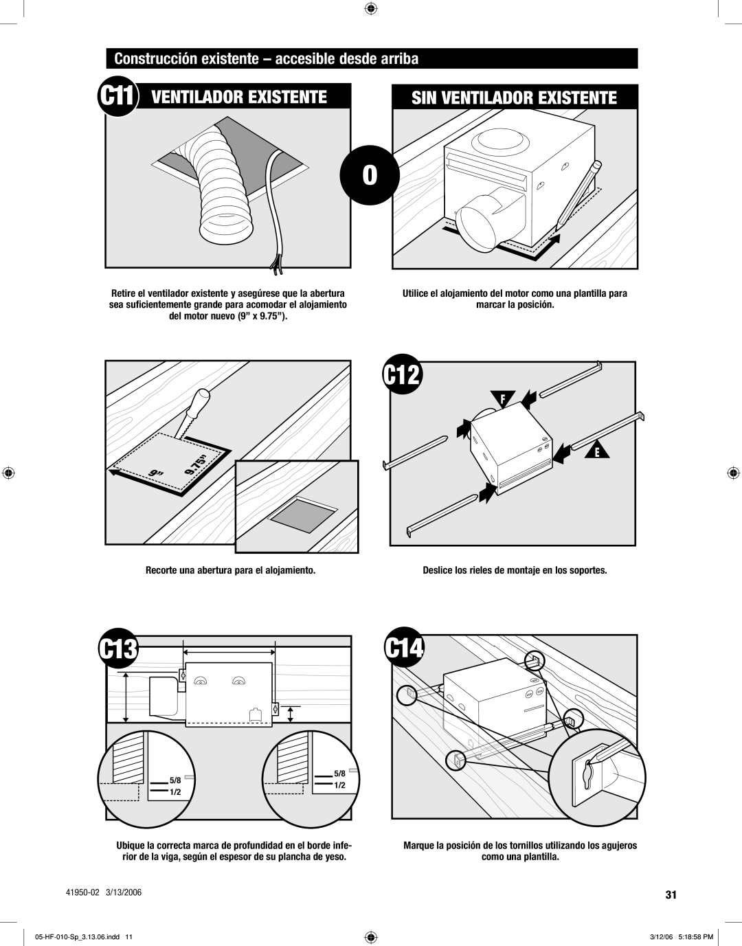 Hunter Fan 83004 manual C11 Ventilador Existente SIN Ventilador Existente, Construcción existente accesible desde arriba 