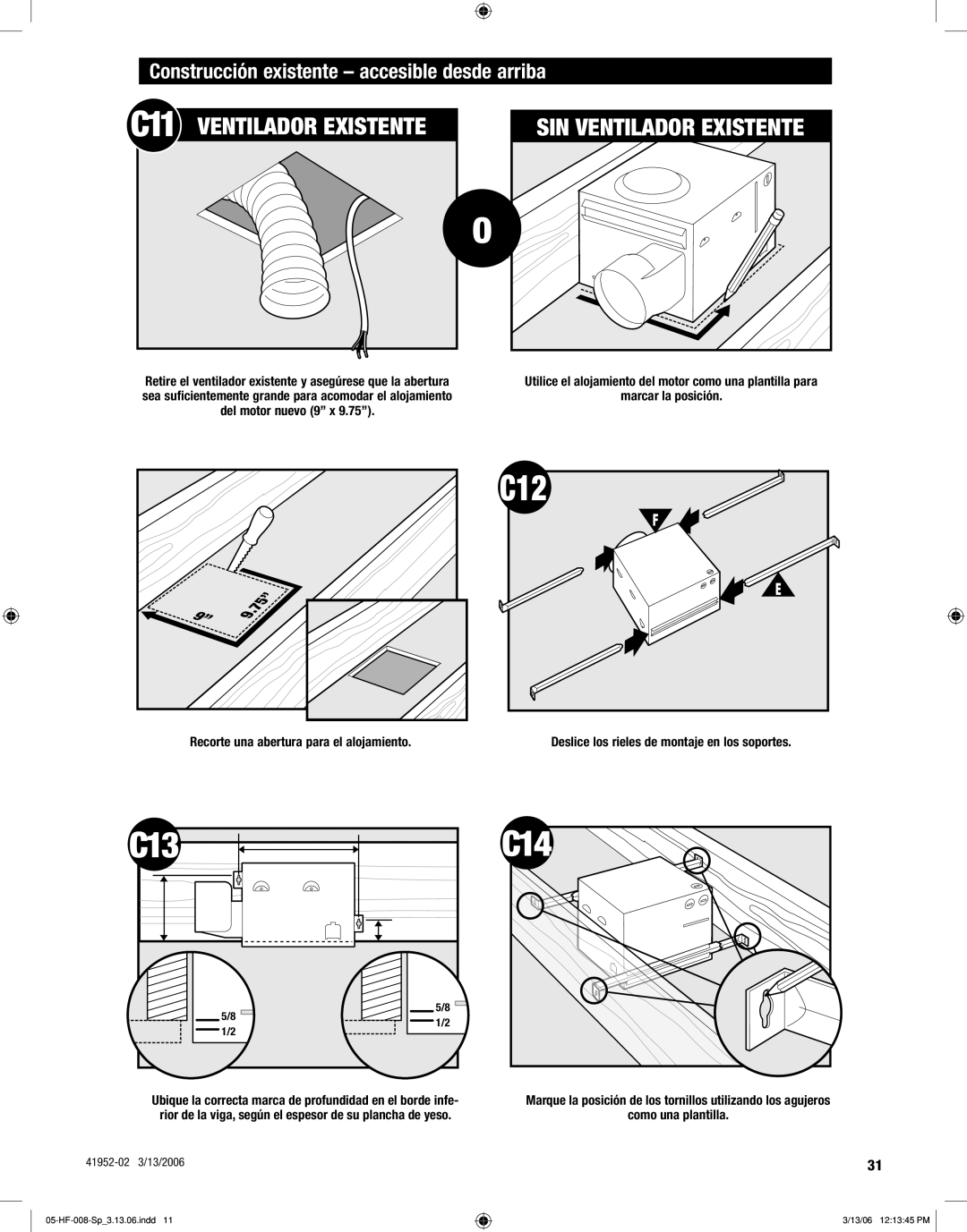 Hunter,R.F 83005 manual C11 Ventilador Existente SIN Ventilador Existente, Construcción existente accesible desde arriba 