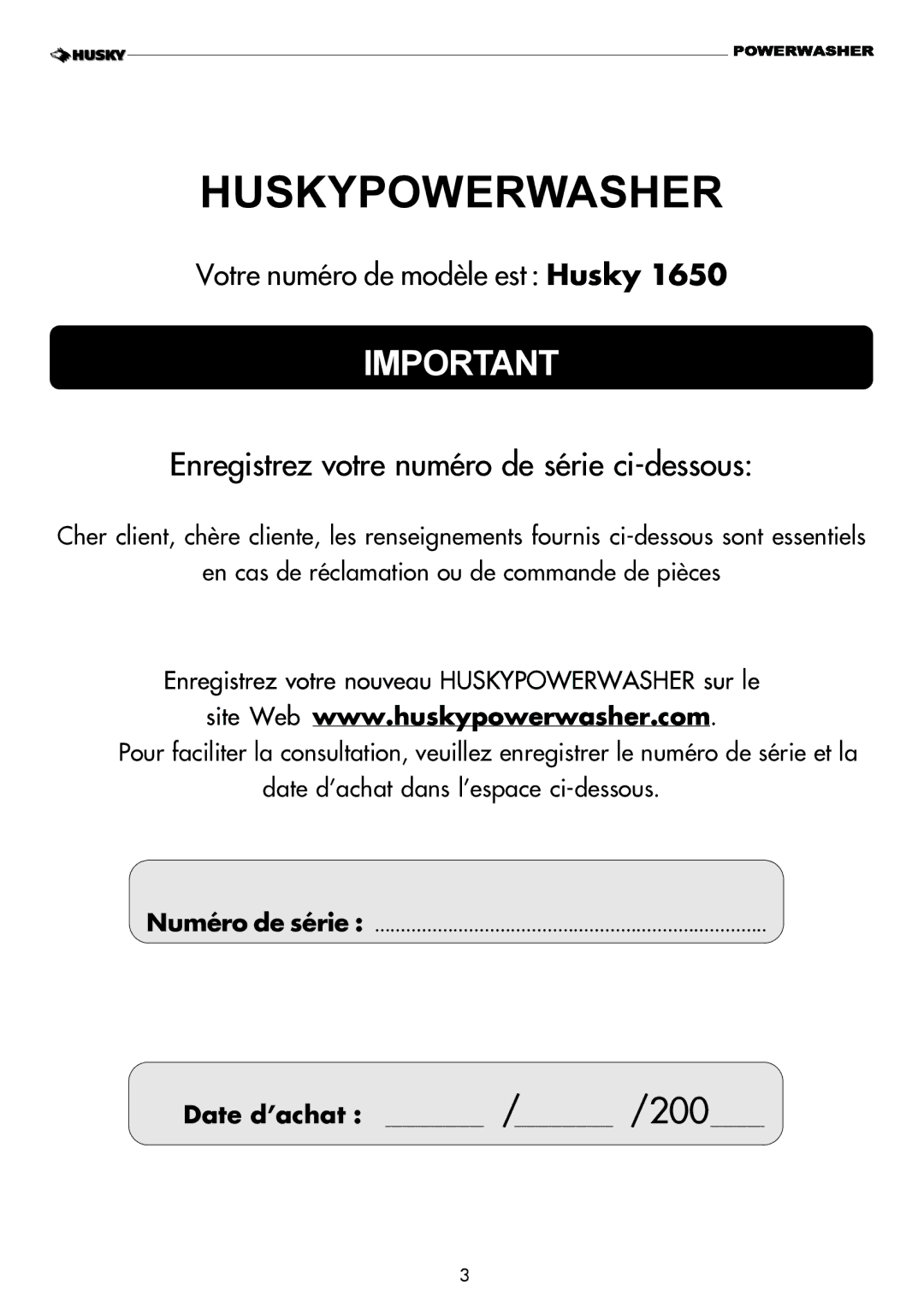 Husky 1650 PSL warranty Enregistrez votre numéro de série ci-dessous 