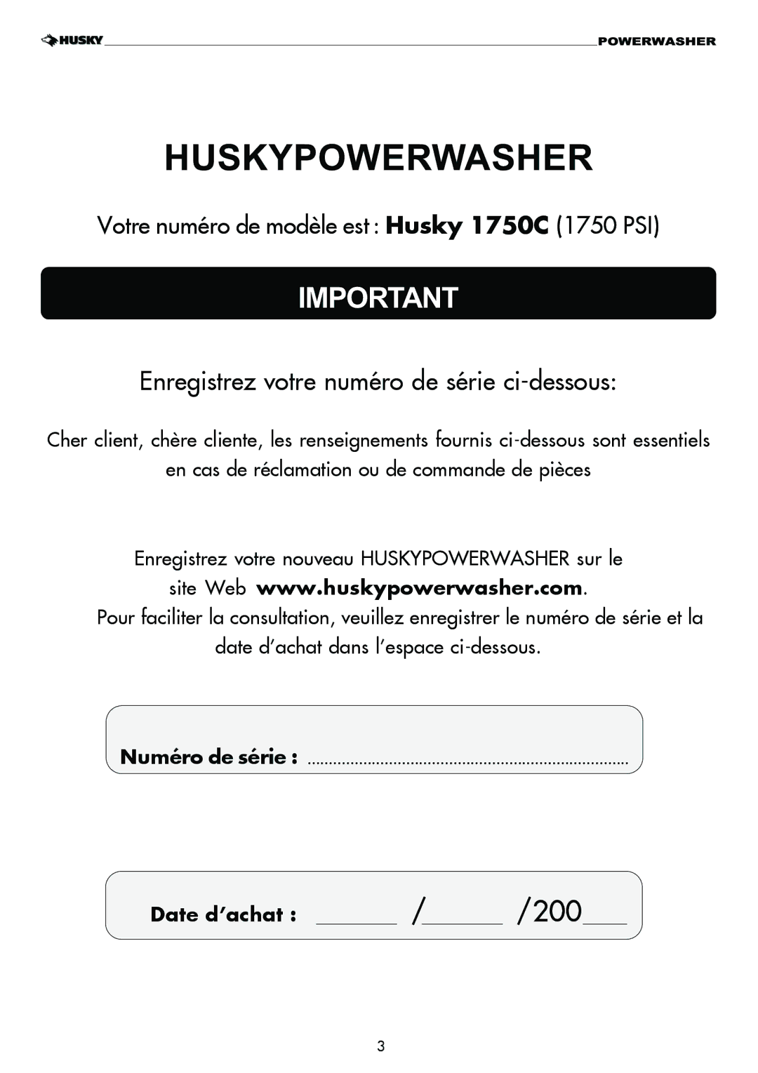 Husky 1750 PSL warranty Enregistrez votre numéro de série ci-dessous 