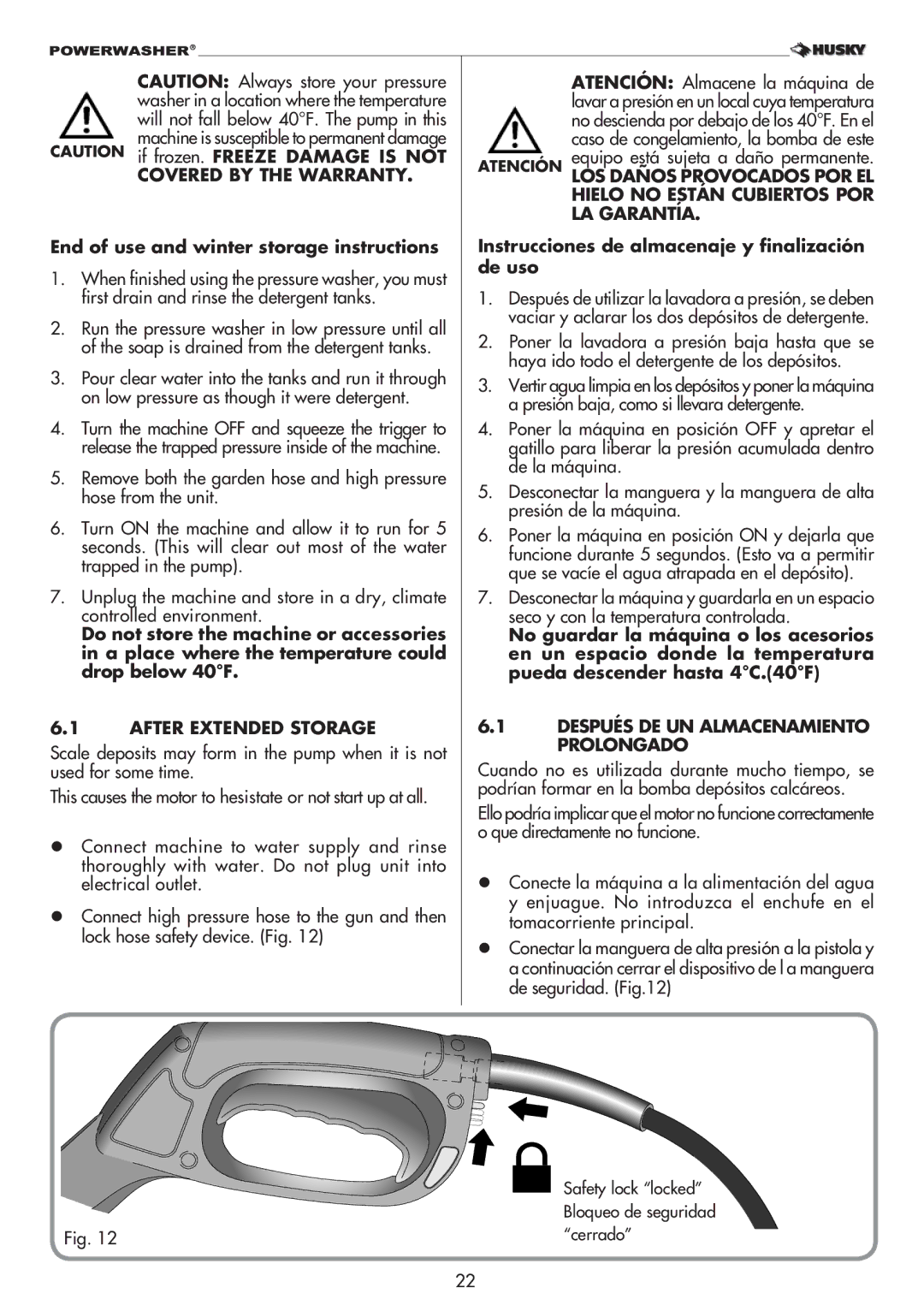 Husky 1800PSI warranty Covered by the Warranty, After Extended Storage, Atención equipo está sujeta a daño permanente 