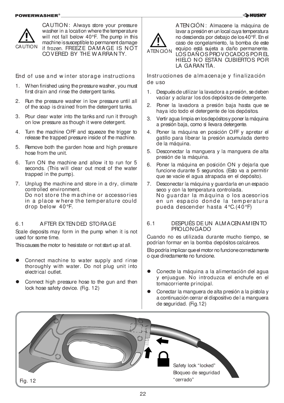 Husky 2000PSI warranty Covered by the Warranty, After Extended Storage, Atención equipo está sujeta a daño permanente 