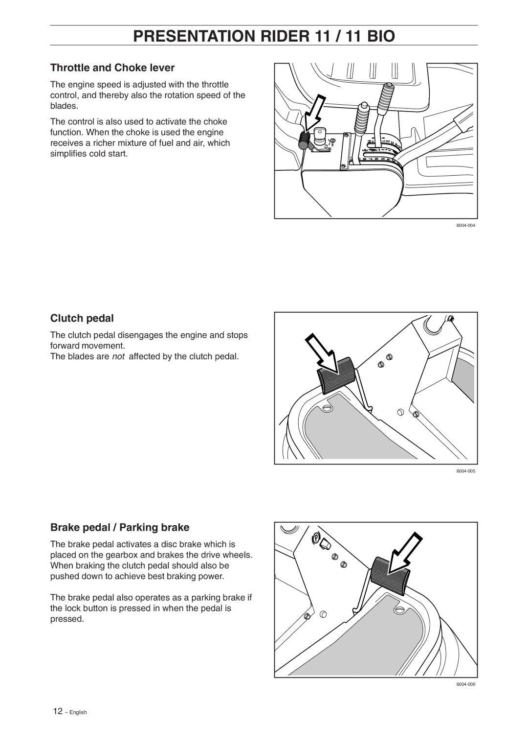 Husqvarna 11, 13, 11 Bio, 13 Bio manual Presentation Rider 11 / 11 BIO, Throttle and Choke lever, Clutch pedal 