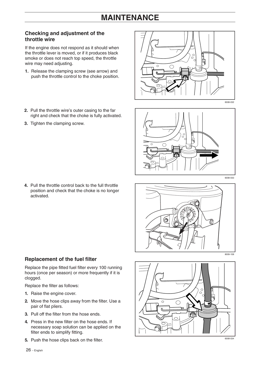 Husqvarna 11, 13, 11 Bio, 13 Bio manual Checking and adjustment of the throttle wire, Replacement of the fuel filter 