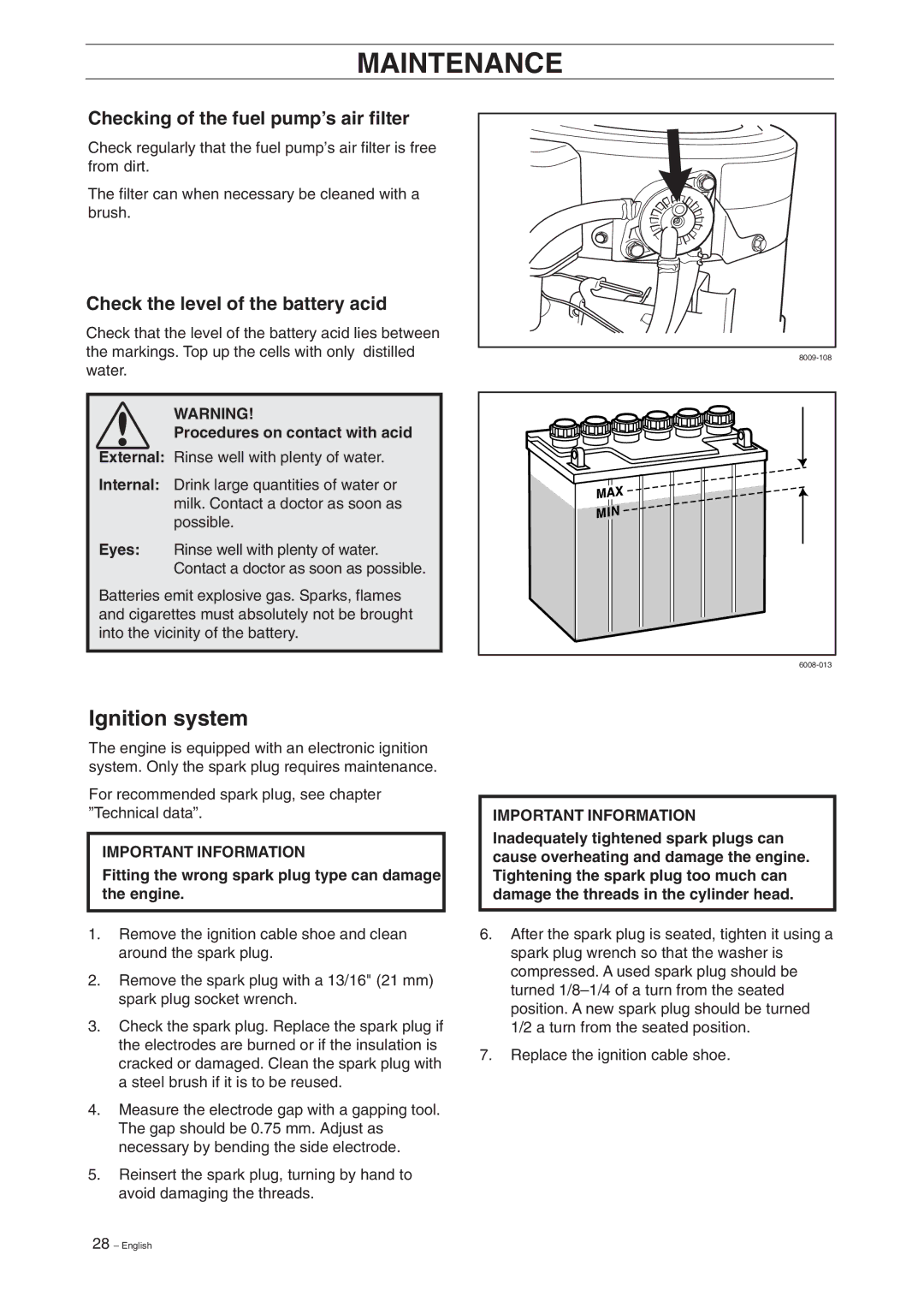 Husqvarna 11, 13, 11 Bio, 13 Bio manual Checking of the fuel pump’s air filter, Check the level of the battery acid 