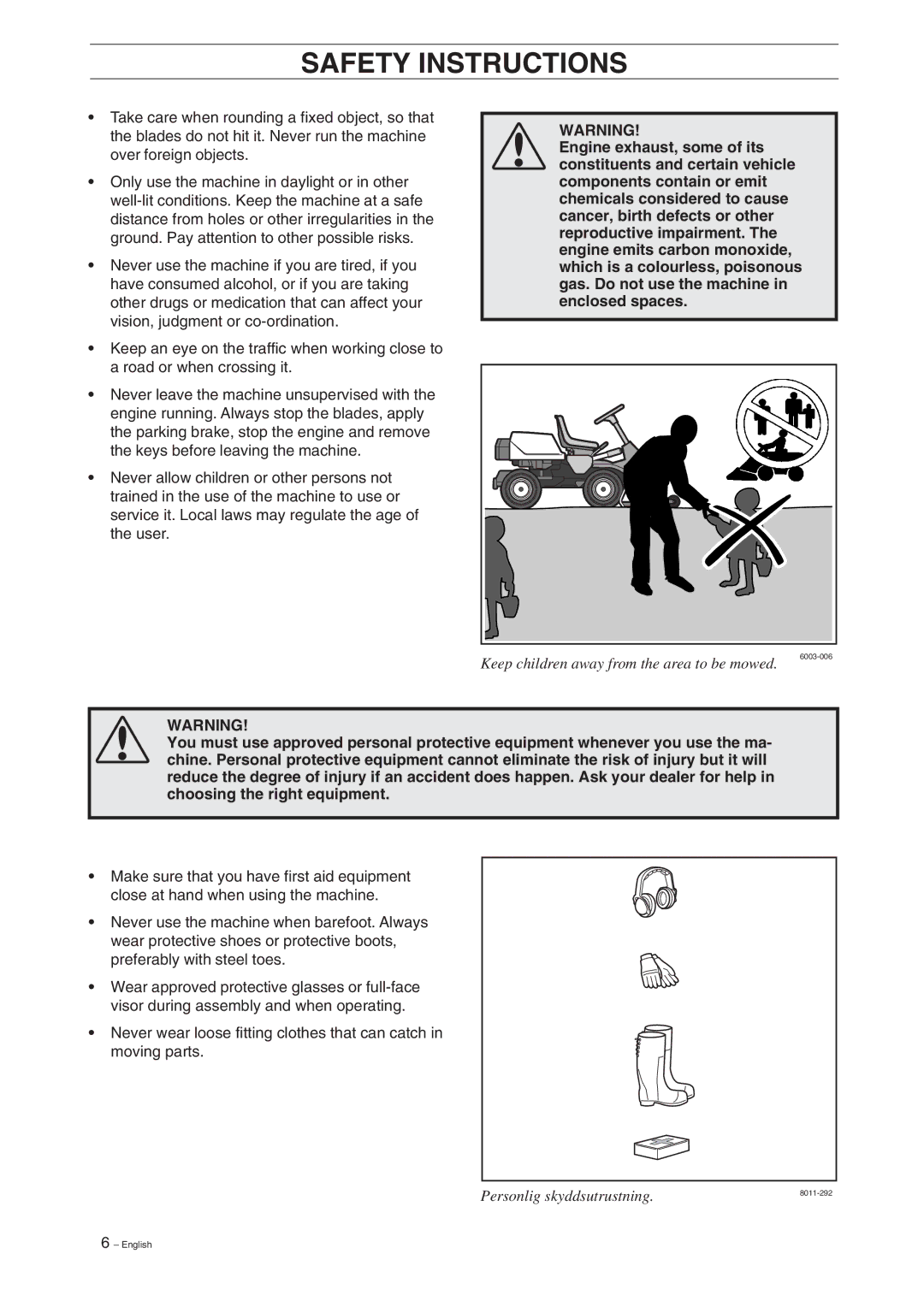 Husqvarna 11, 13, 11 Bio, 13 Bio manual Keep children away from the area to be mowed 