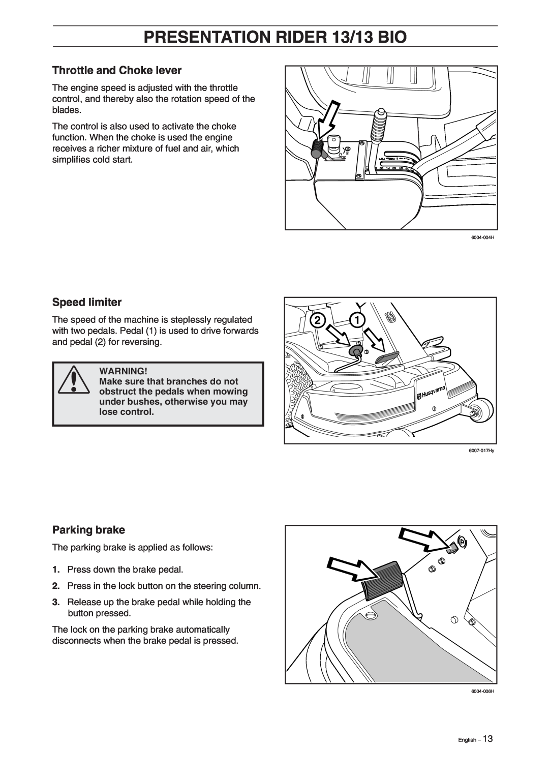 Husqvarna manual PRESENTATION RIDER 13/13 BIO, Speed limiter, Parking brake, Throttle and Choke lever, 6007-017Hy 