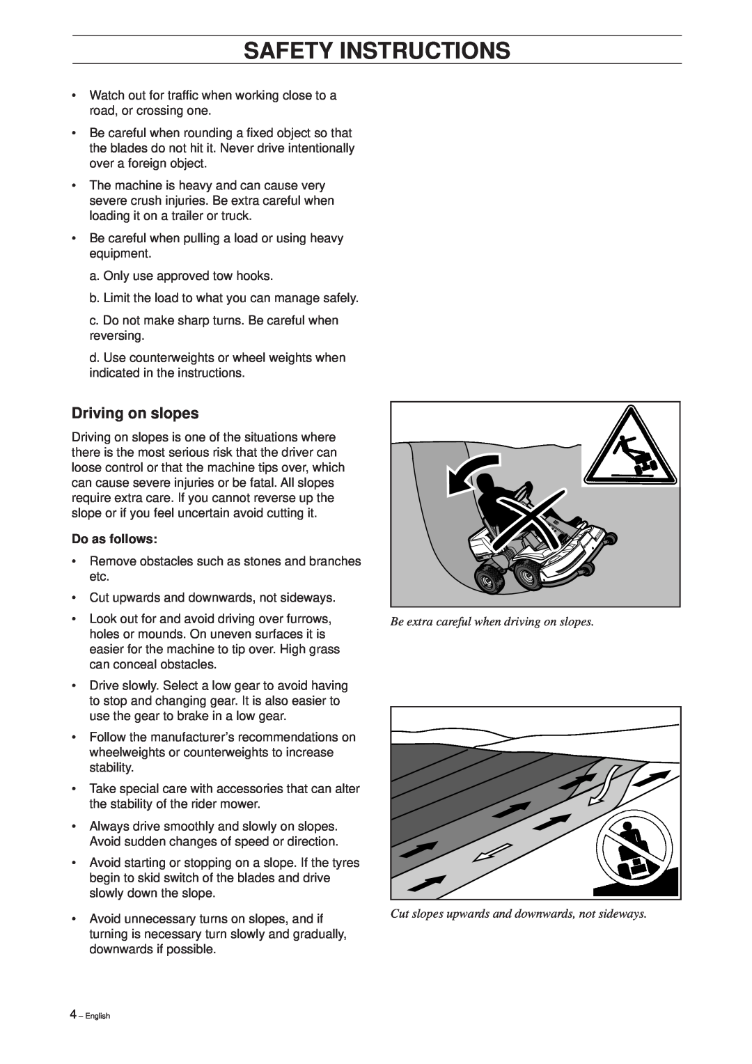 Husqvarna 11 Bio/13 H Bio Driving on slopes, Do as follows, Be extra careful when driving on slopes, Safety Instructions 