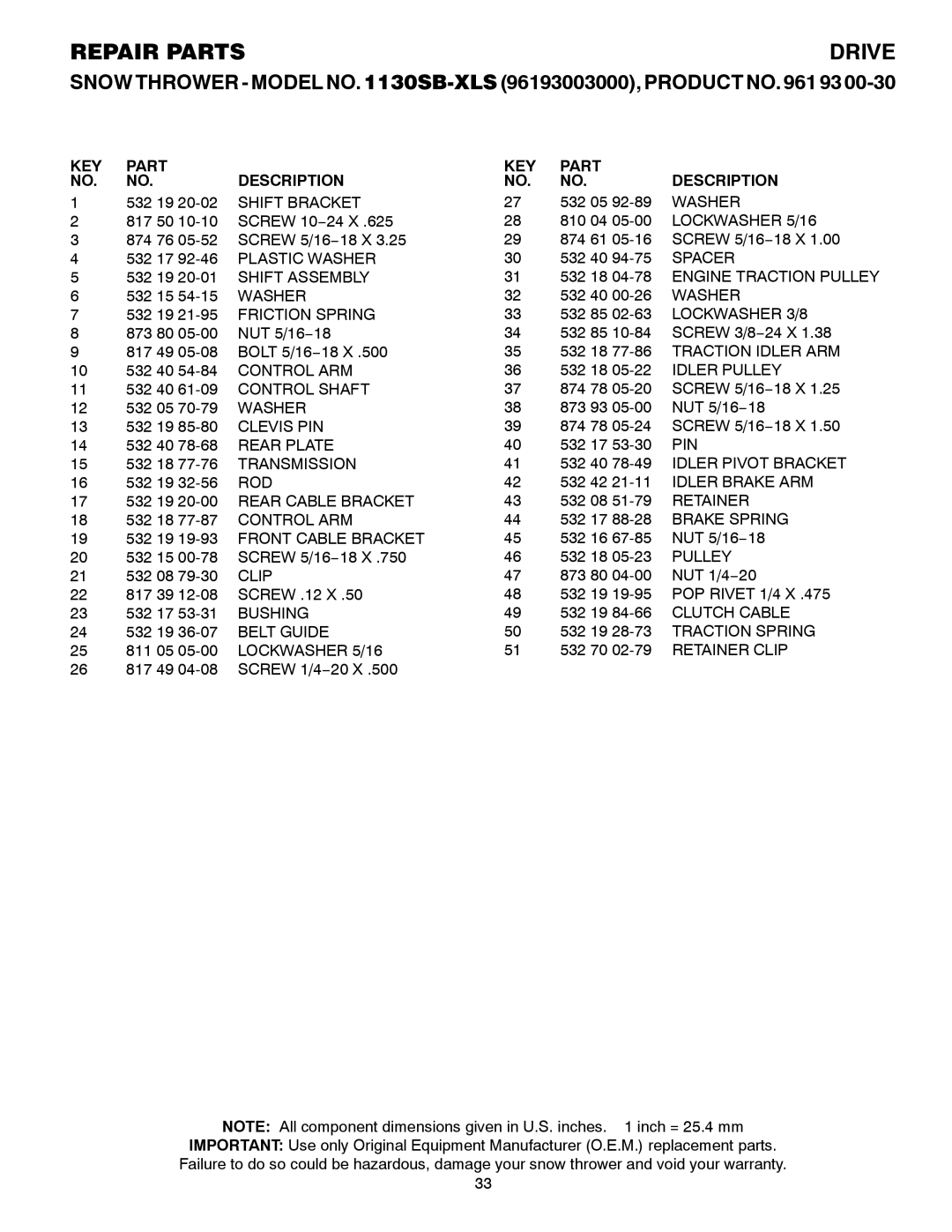 Husqvarna 1130SB-XLS 532 18 04-78 Engine Traction Pulley, 532 18 77-86 Traction Idler ARM, Idler Pulley, Clevis PIN, Pin 