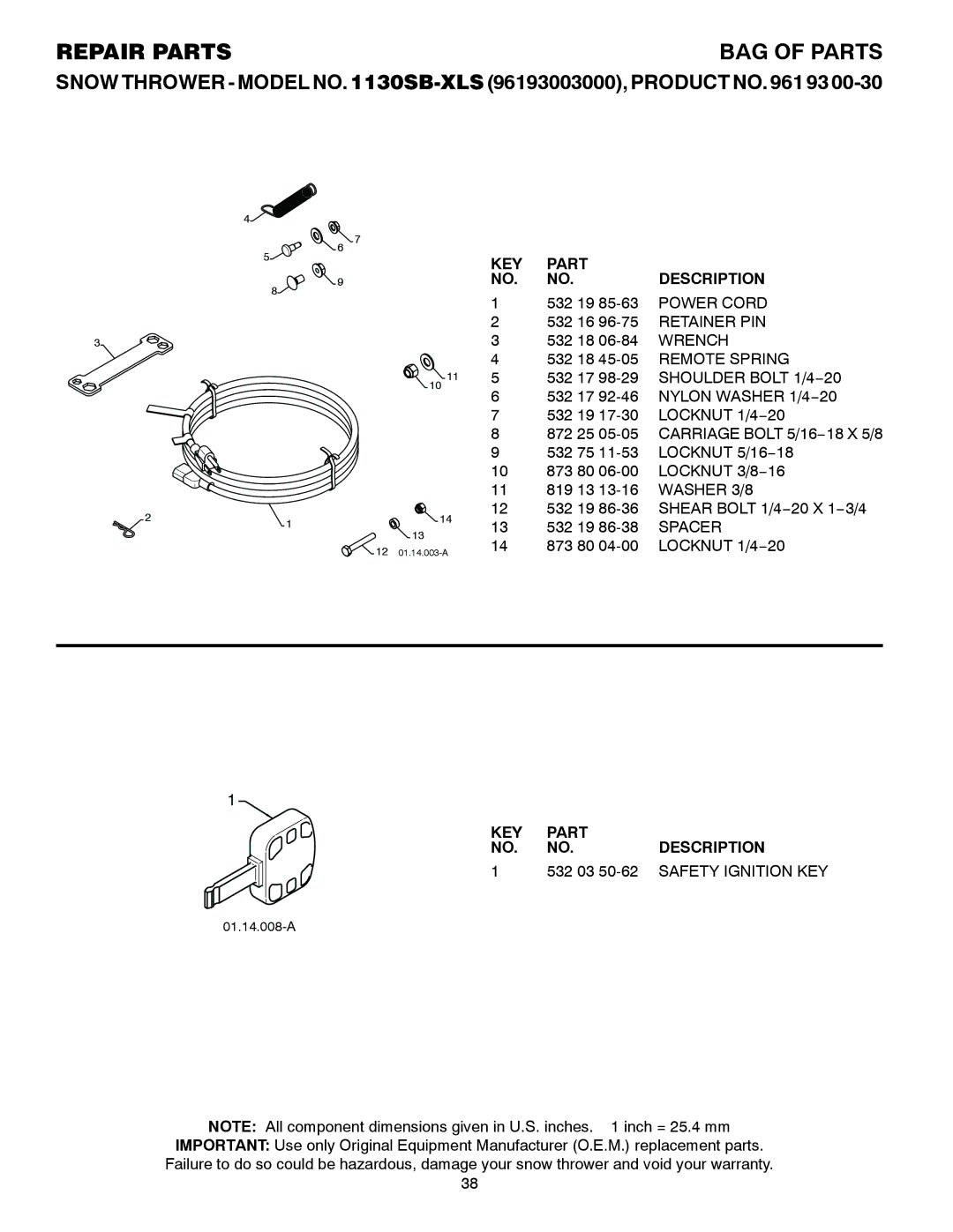 Husqvarna 1130SB-XLS BAG of Parts, Power Cord, Retainer PIN, Wrench, KEY Part Description 532 03 50-62 Safety Ignition KEY 