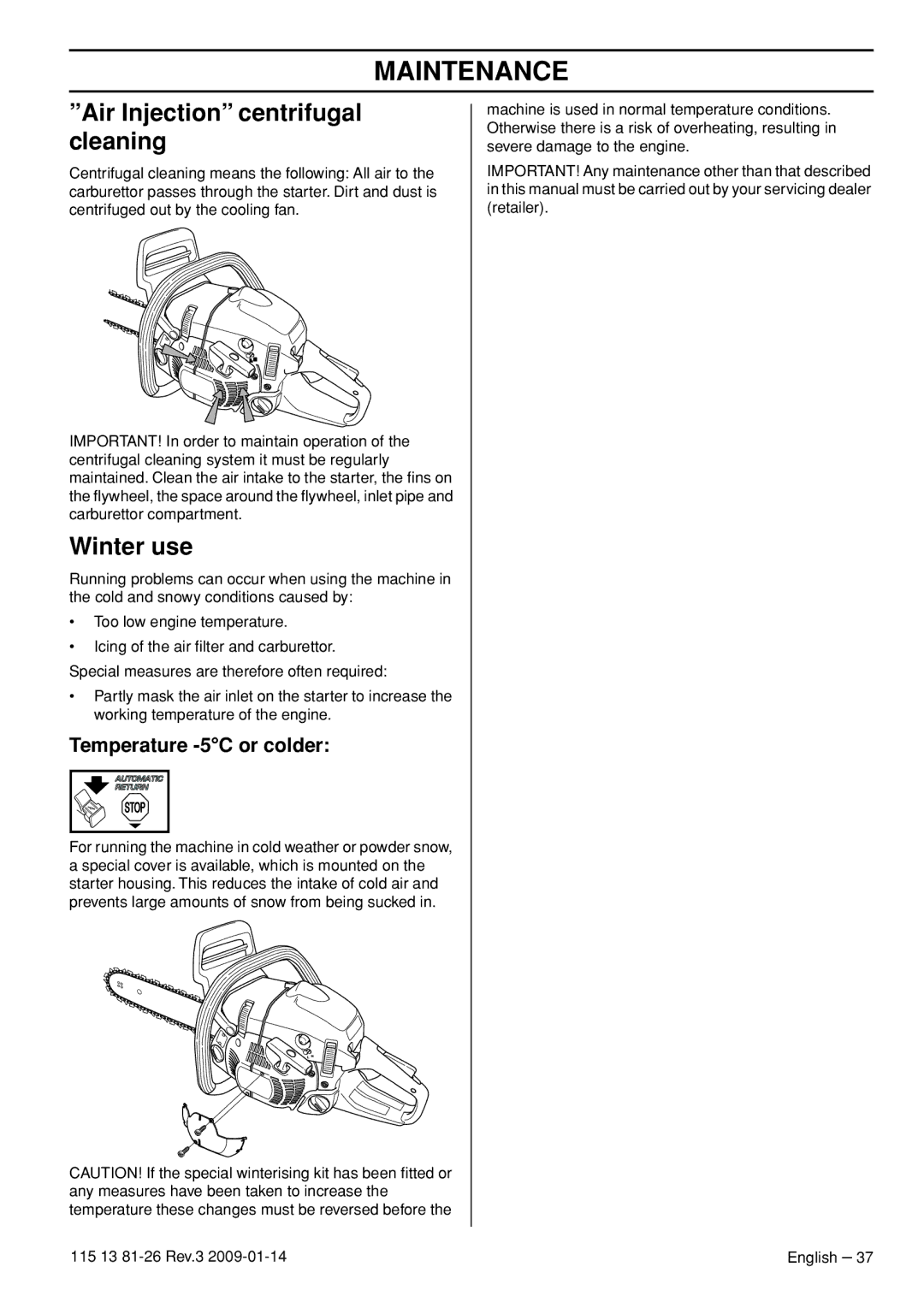 Husqvarna 115 13 81-26 manual Air Injection centrifugal cleaning, Winter use, Temperature -5C or colder 