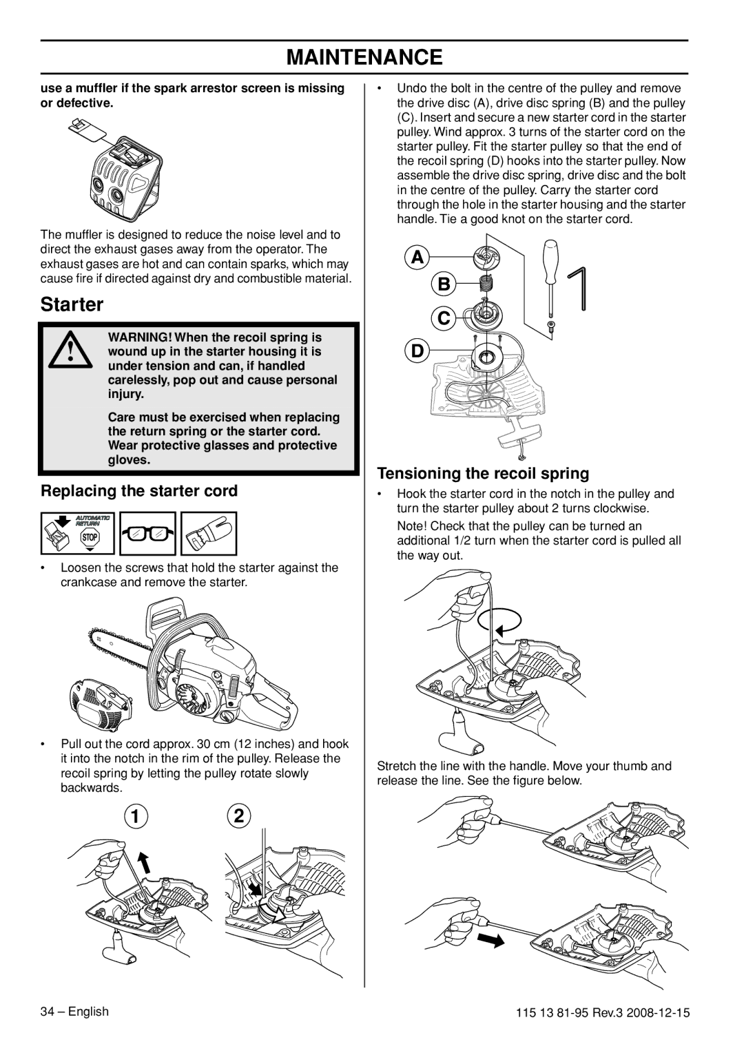 Husqvarna 115 13 81-95 manual Starter, Replacing the starter cord, Tensioning the recoil spring 