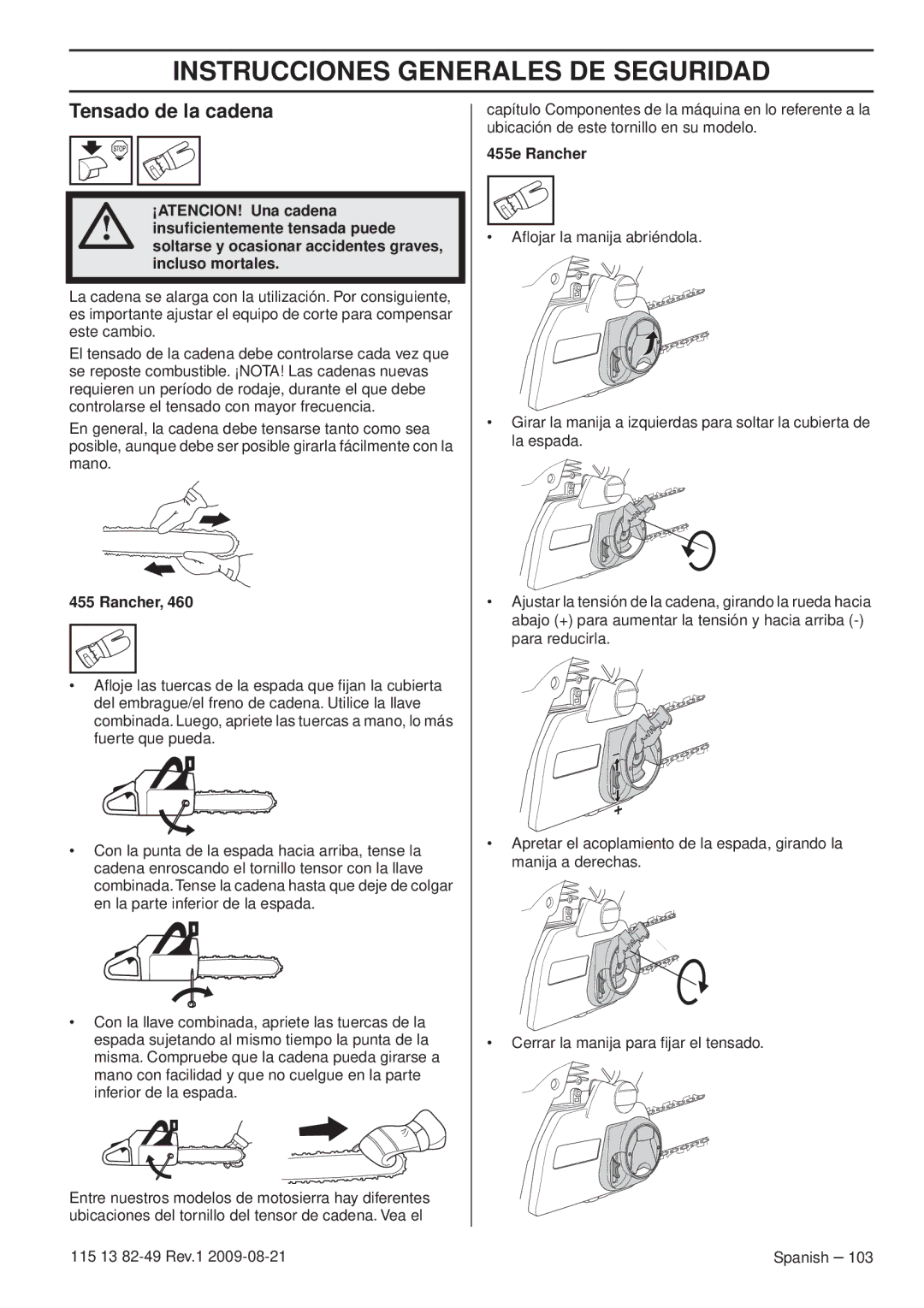 Husqvarna 115 13 82-49 Tensado de la cadena, ¡ATENCION! Una cadena, Insuﬁcientemente tensada puede, Incluso mortales 