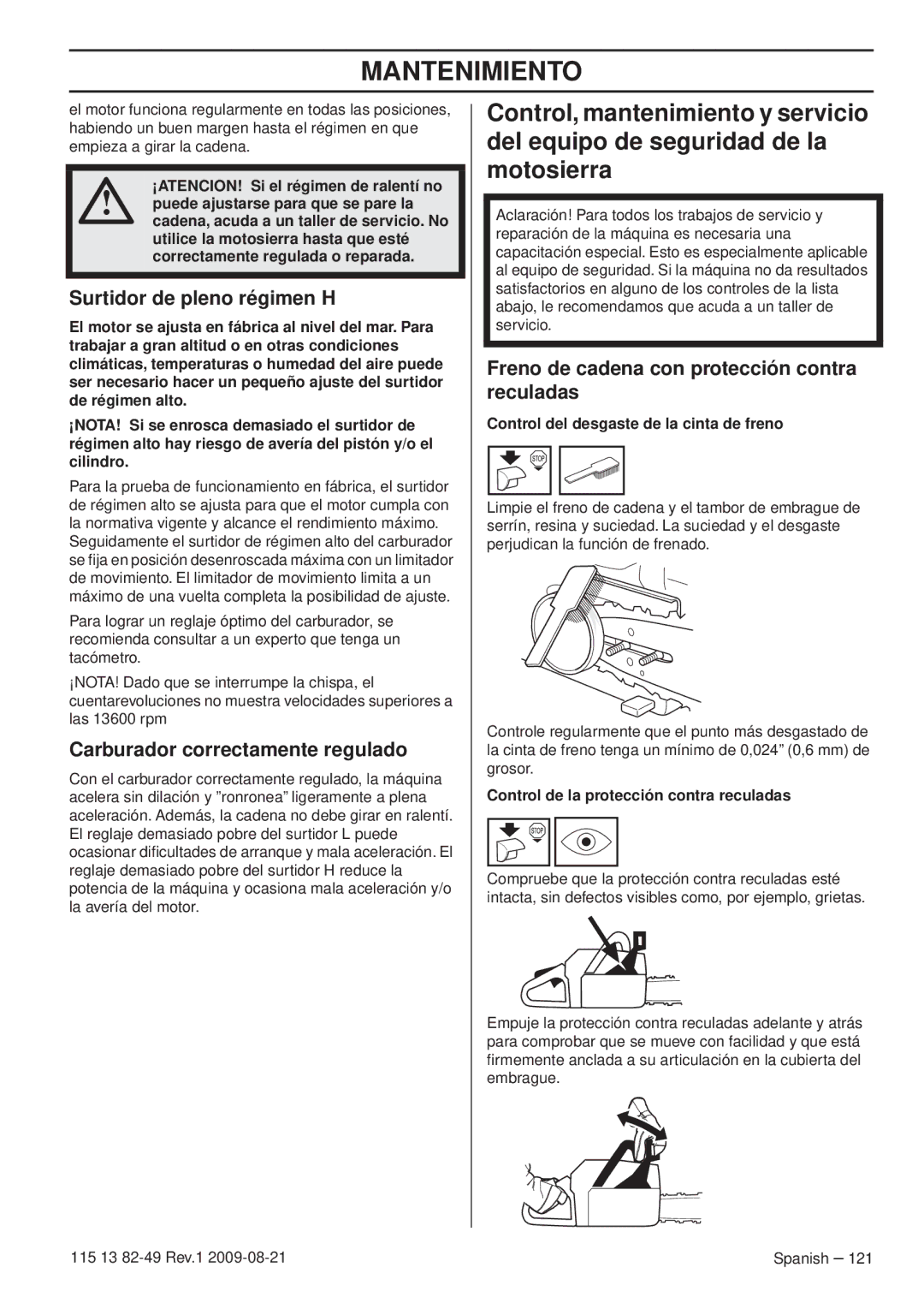 Husqvarna 115 13 82-49 manuel dutilisation Surtidor de pleno régimen H, Carburador correctamente regulado 