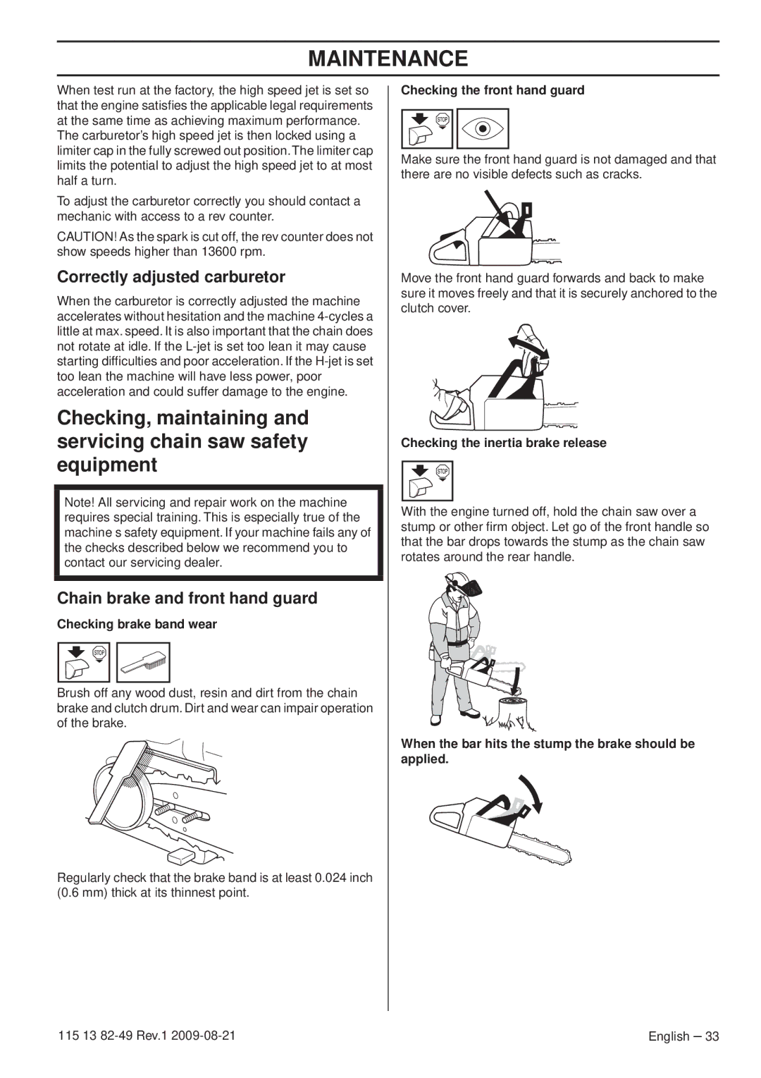 Husqvarna 115 13 82-49 Correctly adjusted carburetor, Checking brake band wear, Checking the front hand guard 