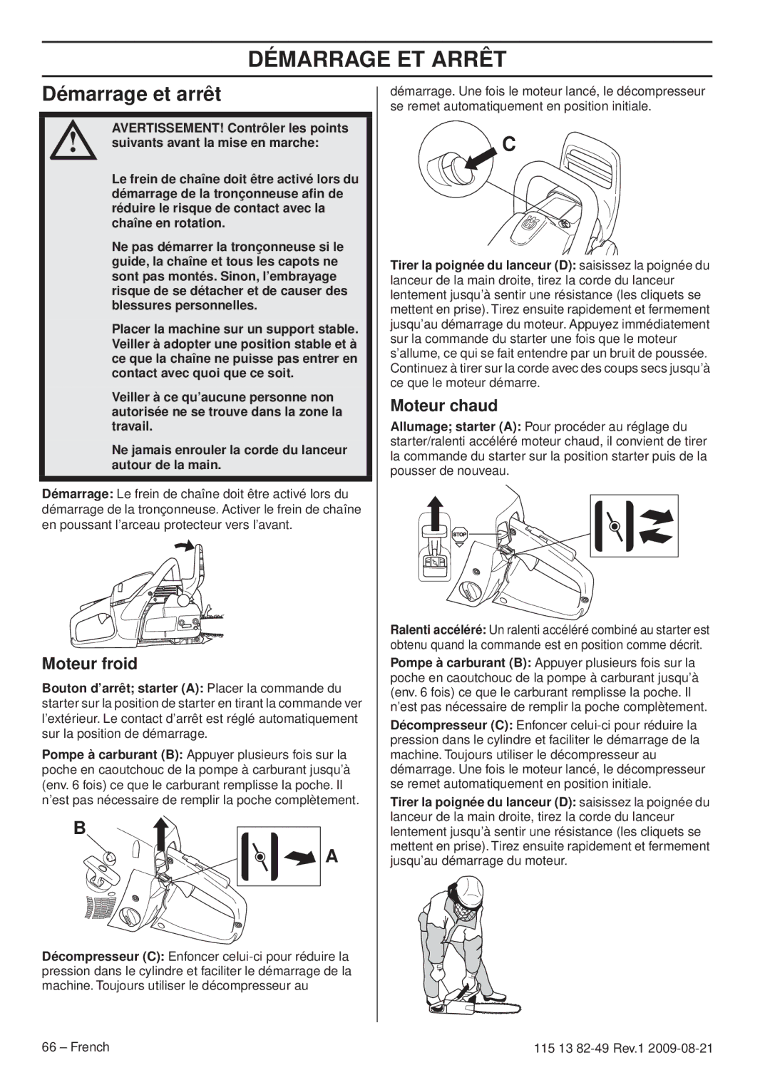 Husqvarna 115 13 82-49 manuel dutilisation Démarrage ET Arrêt, Démarrage et arrêt, Moteur froid, Moteur chaud 