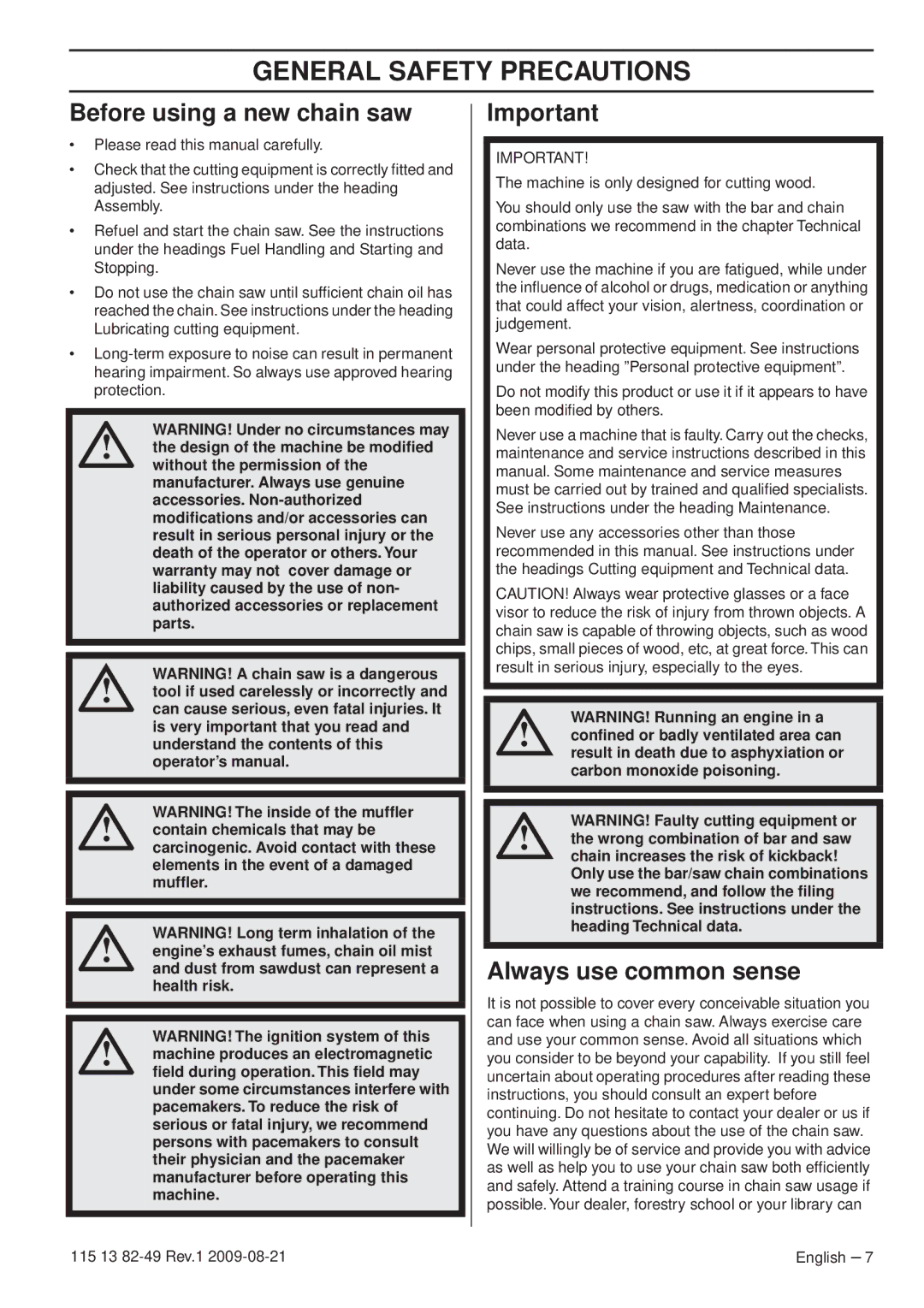 Husqvarna 115 13 82-49 General Safety Precautions, Before using a new chain saw, Always use common sense 