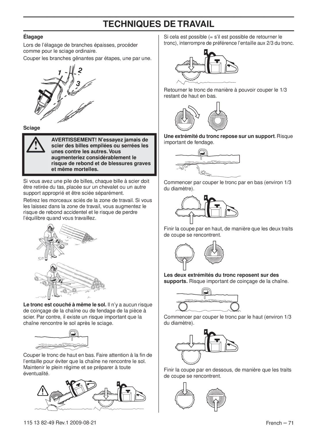 Husqvarna 115 13 82-49 Élagage, Sciage AVERTISSEMENT! N’essayez jamais de, Unes contre les autres. Vous, Et même mortelles 