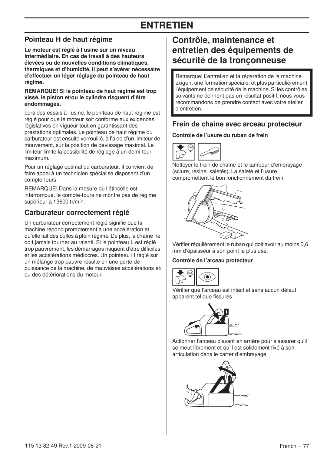 Husqvarna 115 13 82-49 Pointeau H de haut régime, Carburateur correctement réglé, Contrôle de l’usure du ruban de frein 