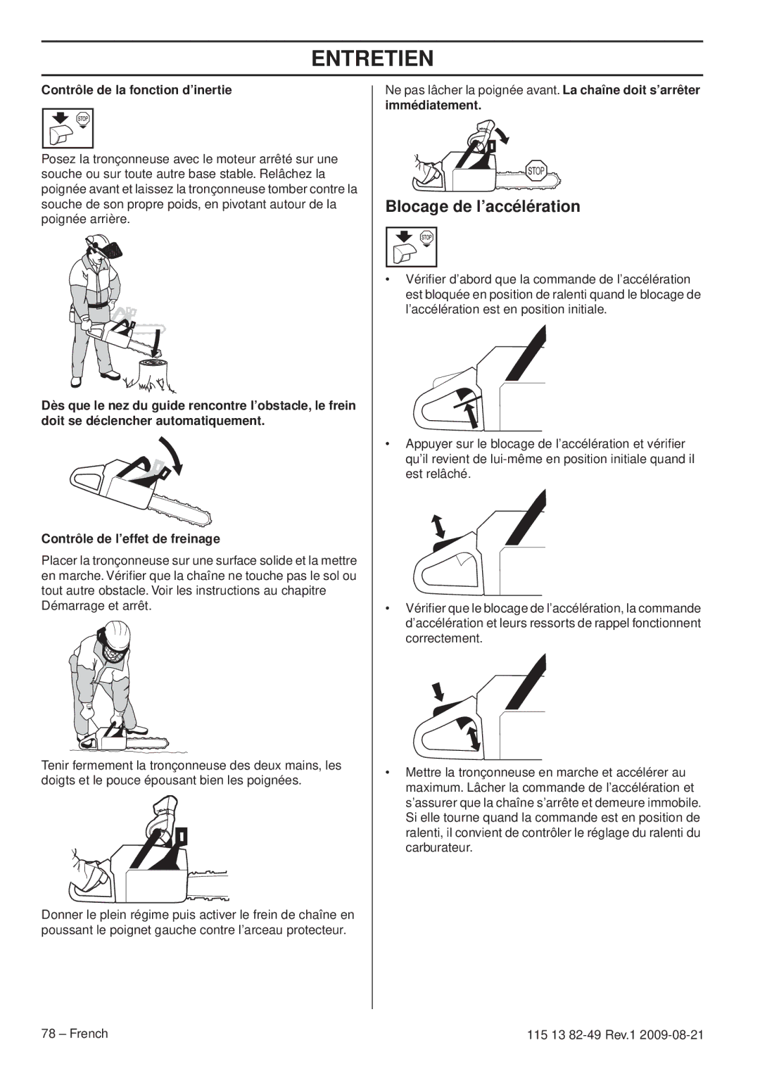 Husqvarna 115 13 82-49 Contrôle de la fonction d’inertie, Ne pas lâcher la poignée avant. La chaîne doit s’arrêter 