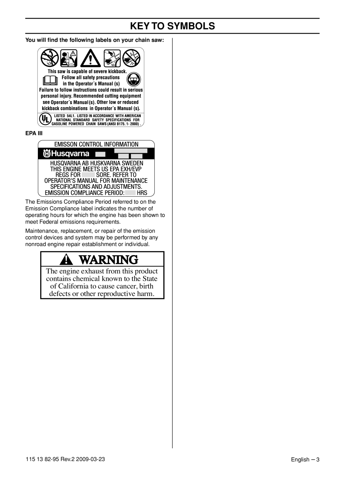 Husqvarna 115 13 82-95 manual You will ﬁnd the following labels on your chain saw, Epa 