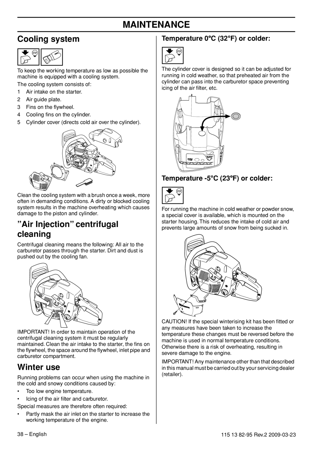 Husqvarna 115 13 82-95 manual Cooling system, Air Injection centrifugal cleaning, Winter use, Temperature 0C 32F or colder 