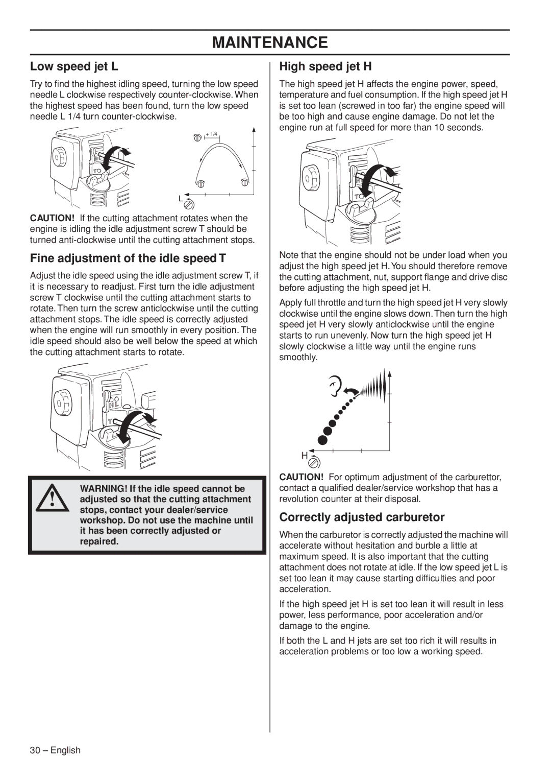 Husqvarna 1151187-95 Low speed jet L, Fine adjustment of the idle speed T, High speed jet H, Correctly adjusted carburetor 