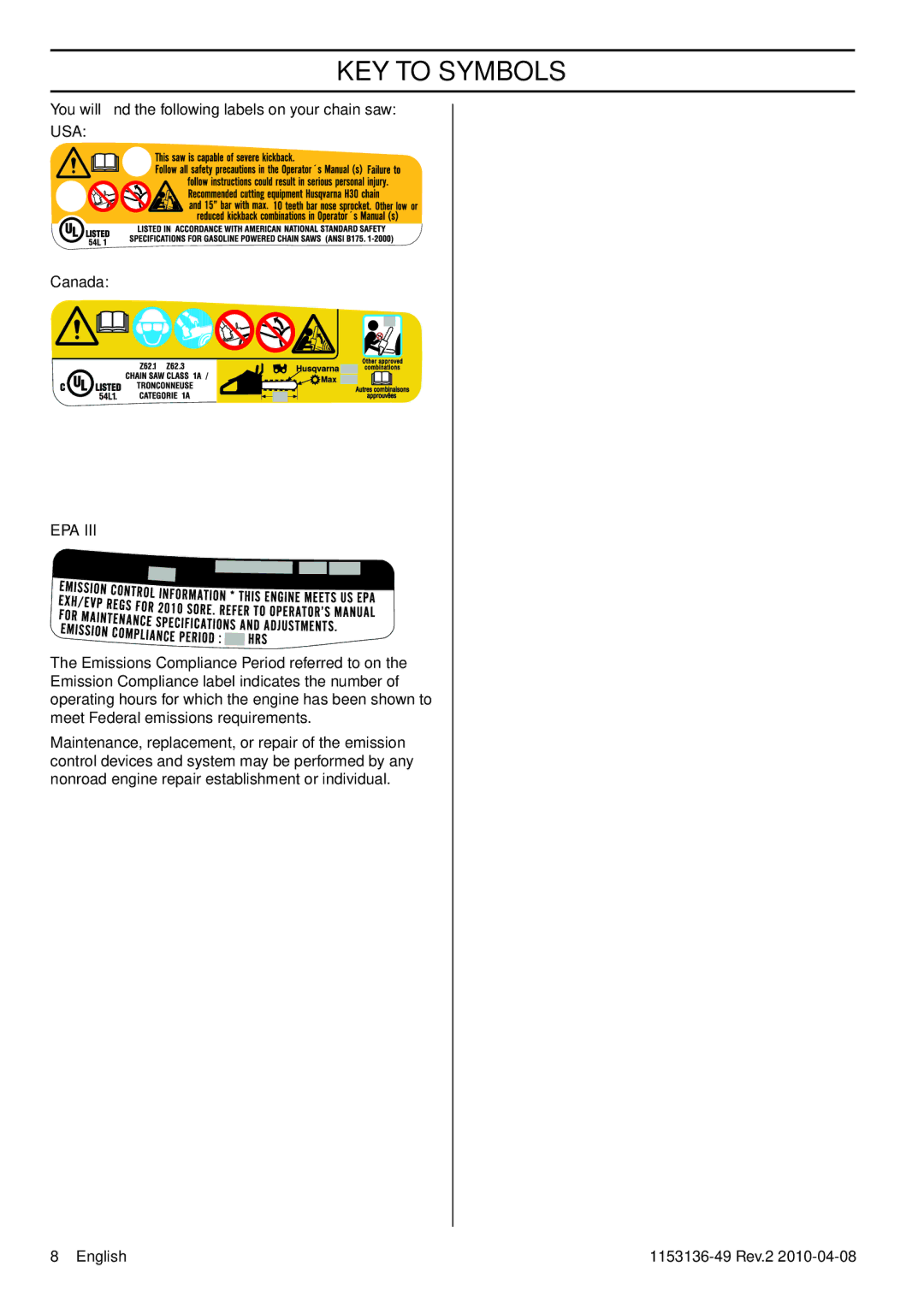 Husqvarna 1153136-49 manuel dutilisation You will ﬁnd the following labels on your chain saw, Canada 