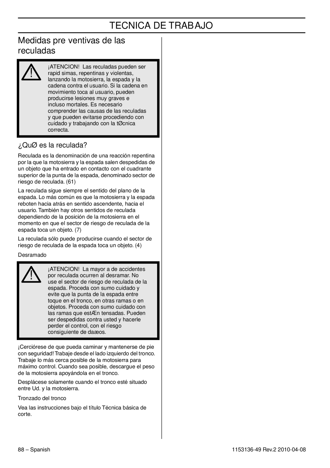 Husqvarna 1153136-49 manuel dutilisation Medidas preventivas de las reculadas, ¿Qué es la reculada?, Tronzado del tronco 