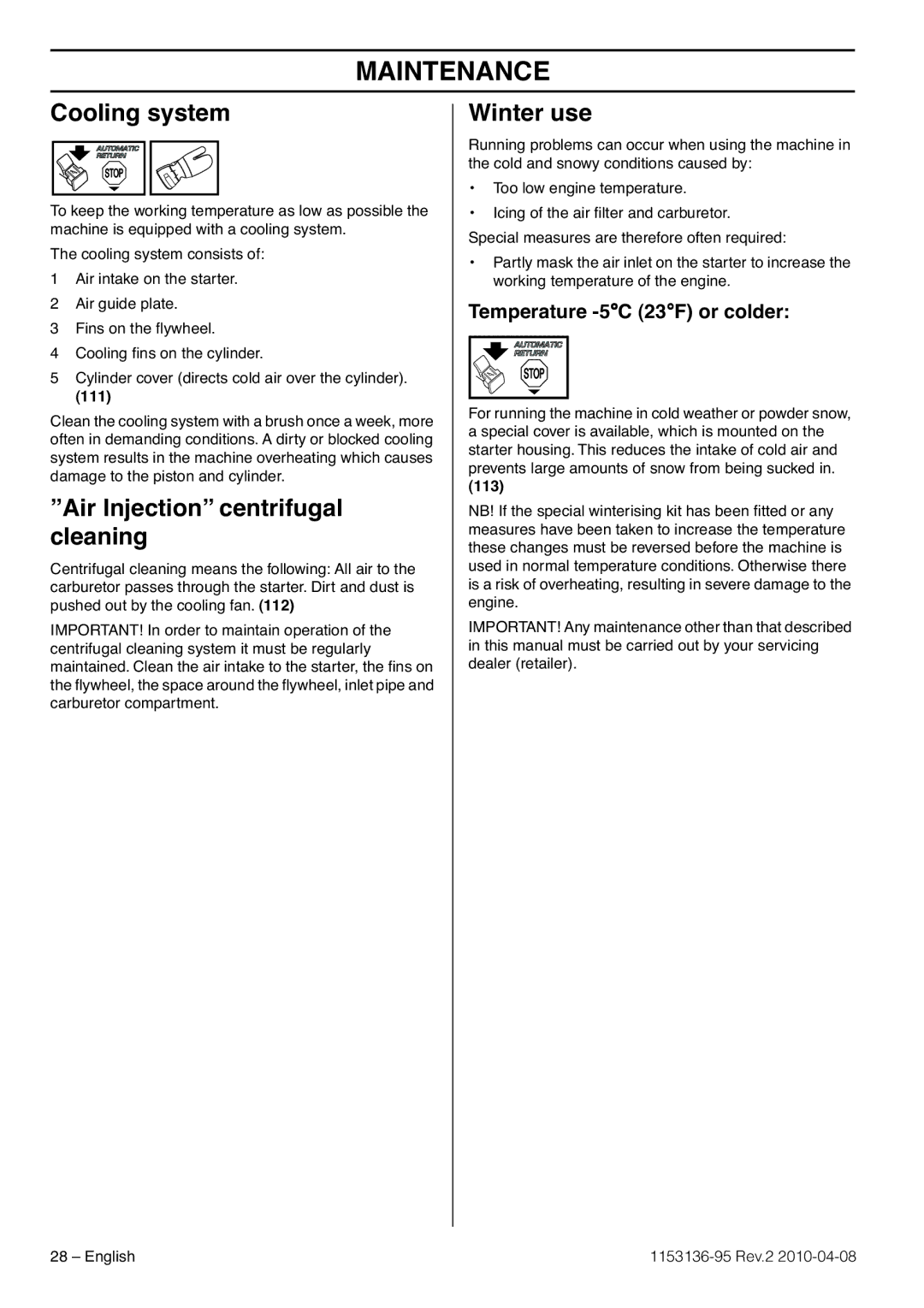 Husqvarna 1153136-95 manual Cooling system, Air Injection centrifugal cleaning, Winter use, Temperature -5C 23F or colder 