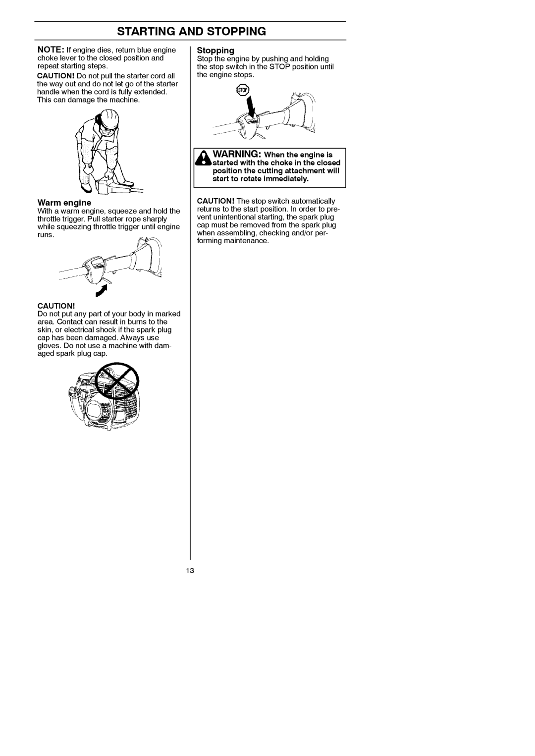 Husqvarna 125LDx manual Warm engine, Stopping, This can damage the machine 