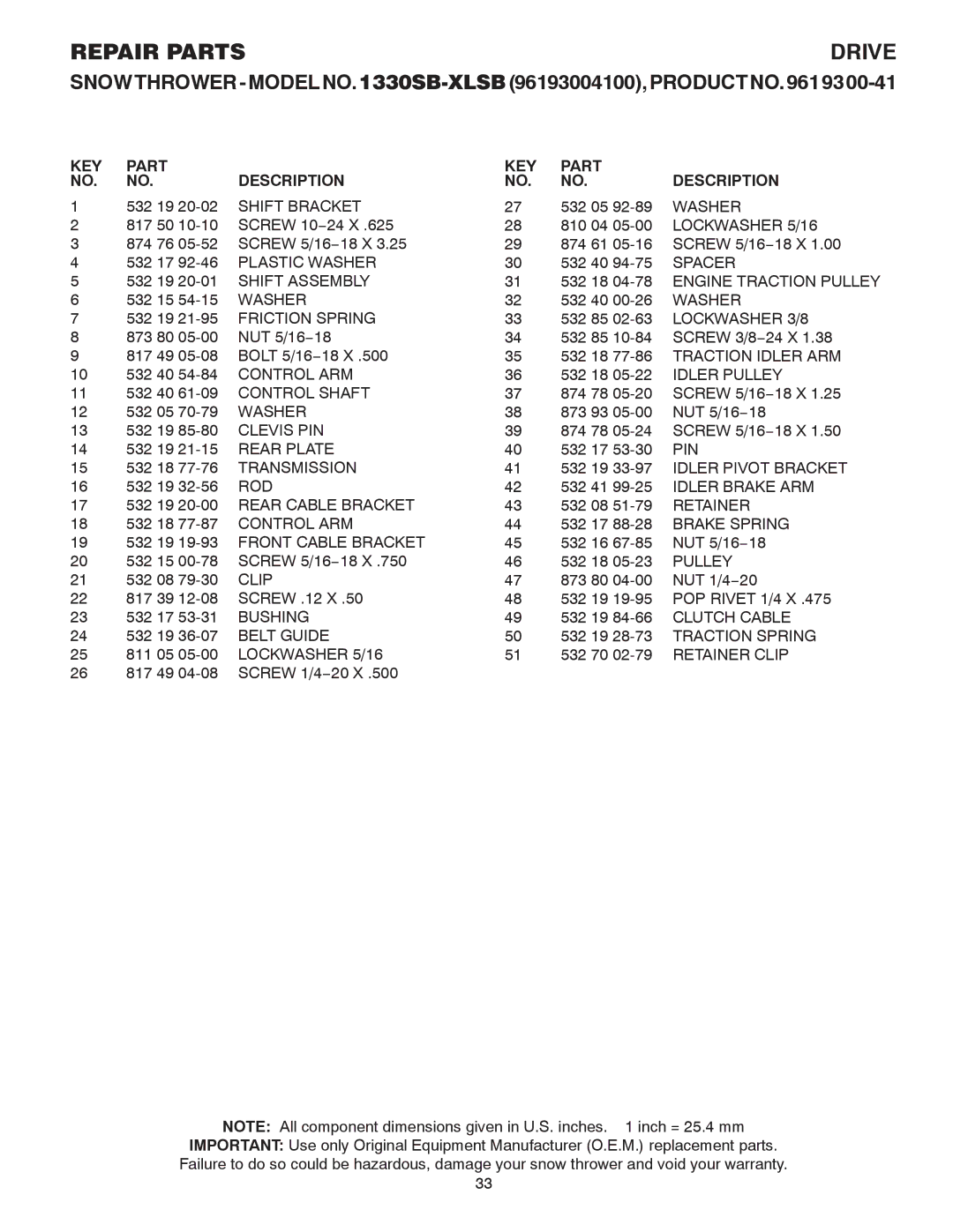 Husqvarna 1330SB-XLSB 532 18 04-78 Engine Traction Pulley, 532 18 77-86 Traction Idler ARM, Idler Pulley, Clevis PIN, Pin 